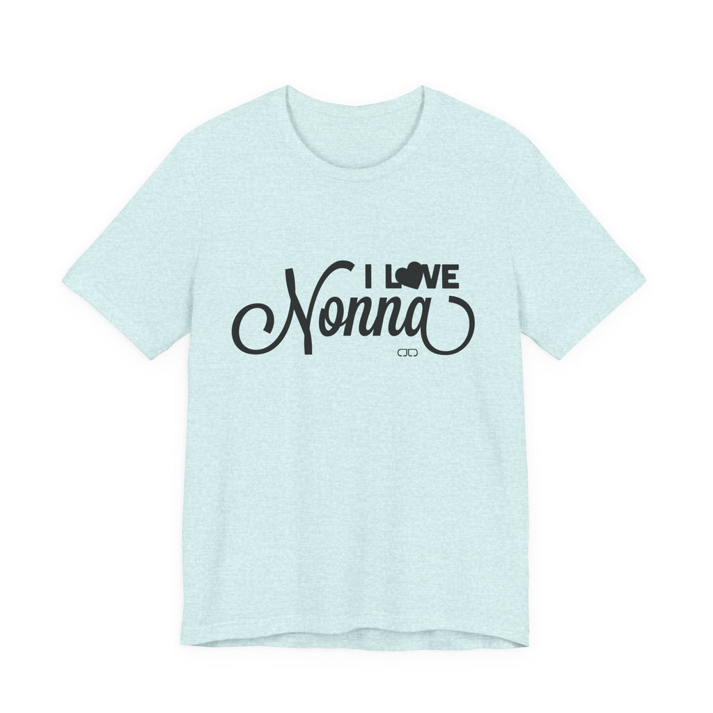 I Love Nonna Unisex Jersey Short Sleeve Tee, Gift for Grandma, Mother's Day, Family Reunion, Comfortable Casual Wear, Cozy Tee