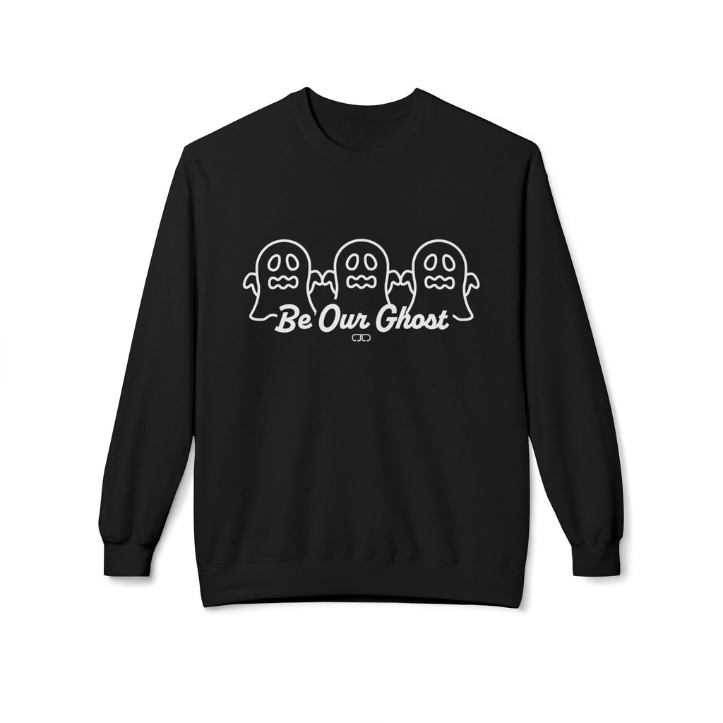 Be Our Ghost Crewneck, Ghost-Themed Fleece Sweatshirt, Halloween Apparel, Cozy Fall Sweater, Unisex Sweatshirt