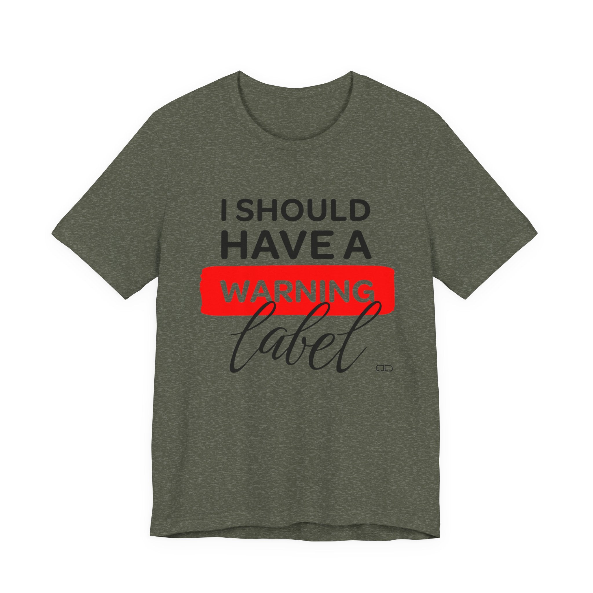 Funny Warning Label Tee, Unisex Jersey Short Sleeve T-Shirt, Gift for Friends, Humor Shirt, Casual Wear