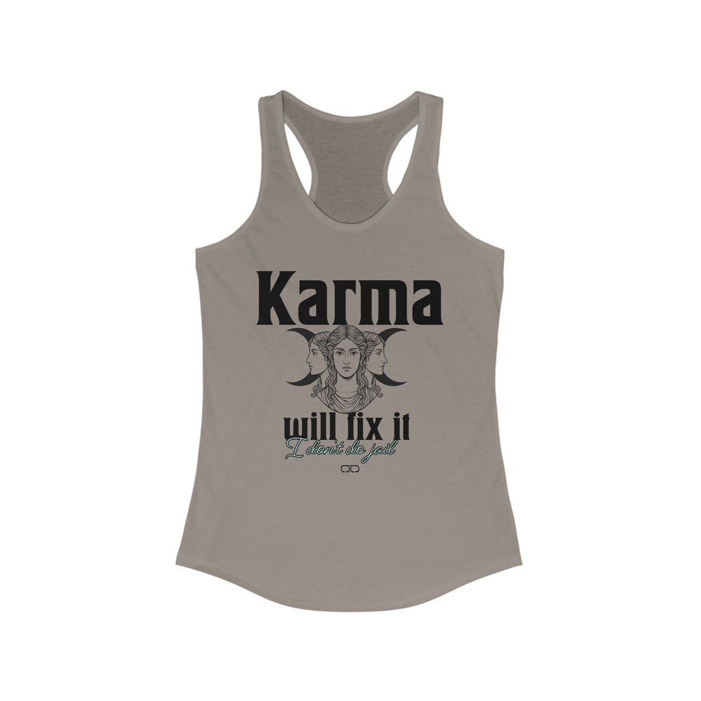 Karma Will Fix it, I don't do jail Women's Racerback Tank Top | Inspirational Apparel, Fitness, Gift for Her, Yoga, Summer Wear