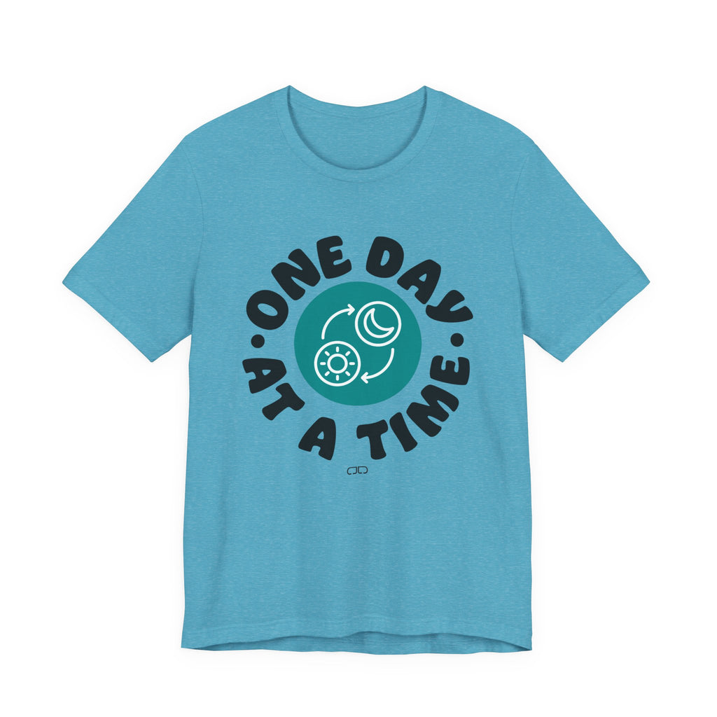 One Day At a Time Short Sleeve Tee | Motivational T-Shirt, Gift for Friends, Self-Care Reminder, Casual Wear, Everyday Comfort