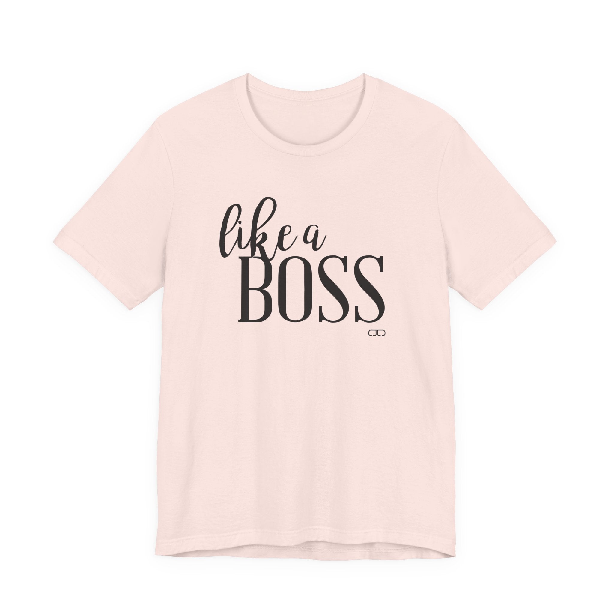 "Like a Boss" - Motivational T-Shirt, Gift for Graduations, Birthdays, Everyday Wear, Business Casual