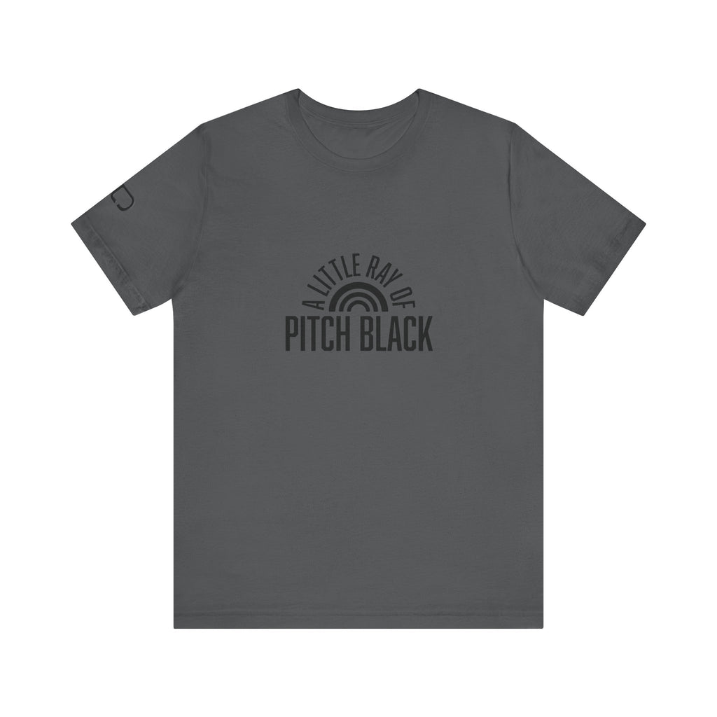 A Little Ray of Pitch Black Tee, Unisex Shirt, Gift for All Occasions, Casual Wear, Statement Tee, Unique Graphic T-Shirt