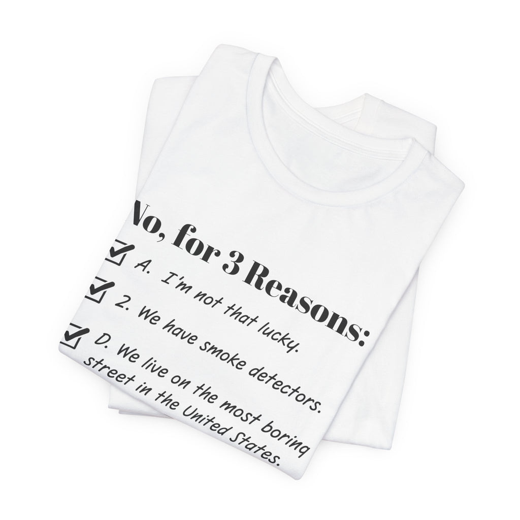 No. for 3 Reasons Tshirt