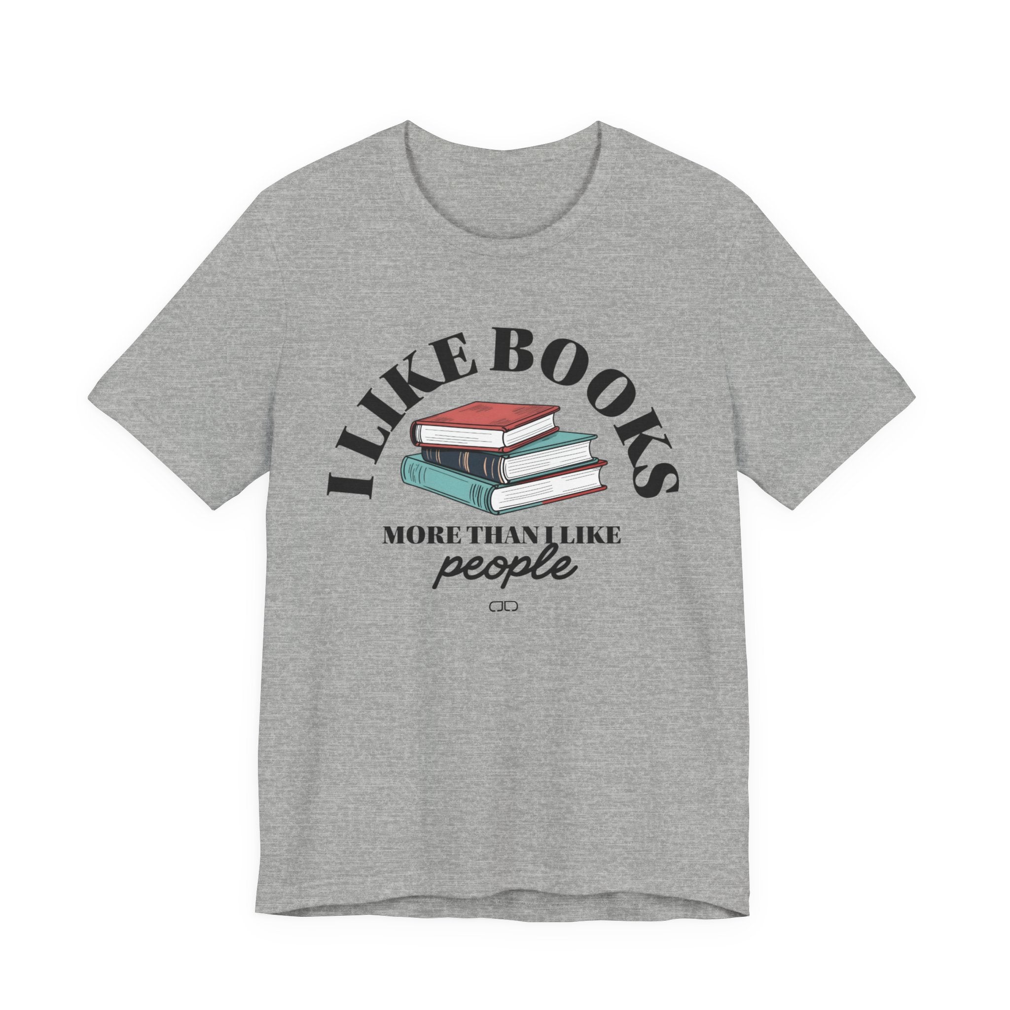 I Like Books More Than People - Perfect for Readers, Gifts for Bookworms, Literary Tee, Bookish Apparel,