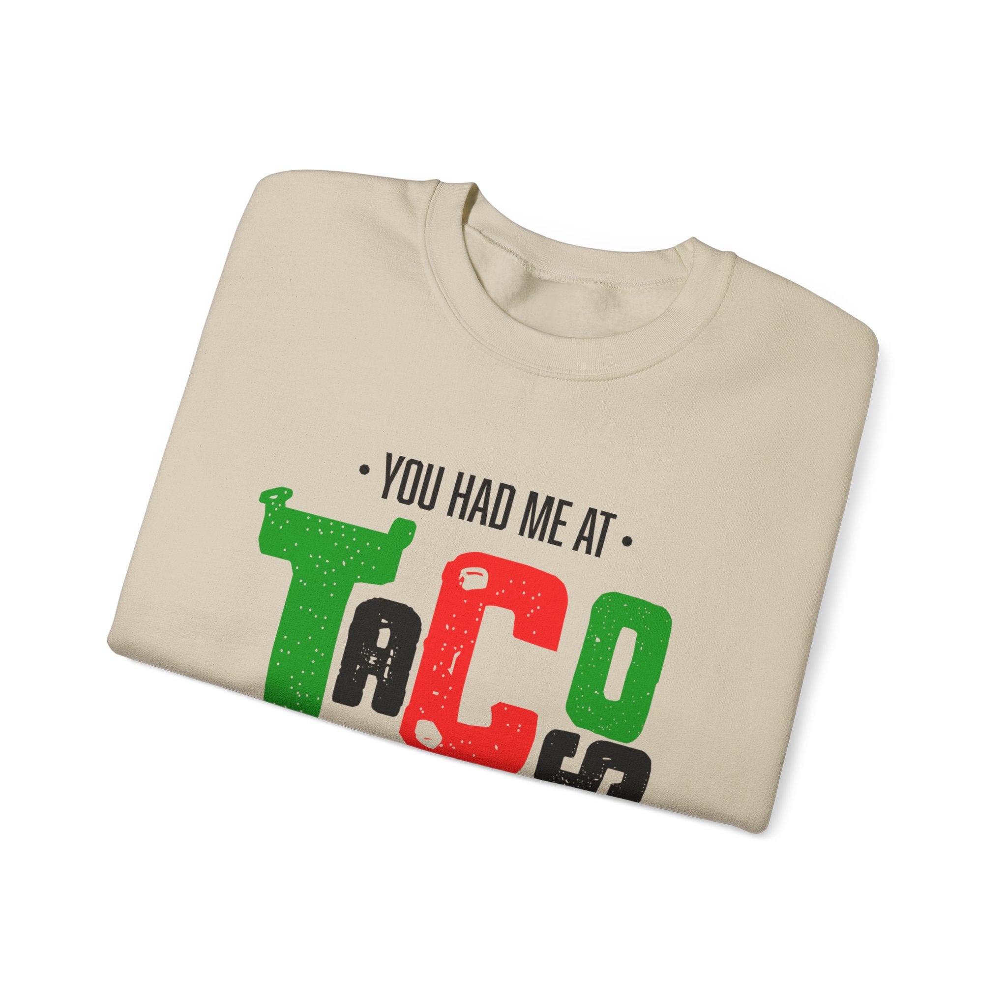 You Had Me At Tacos Sweatshirt - Casual Comfort, Perfect Gift for Food Lovers, Birthday, Taco Tuesday, Funny Sweatshirt, Unisex Crewneck