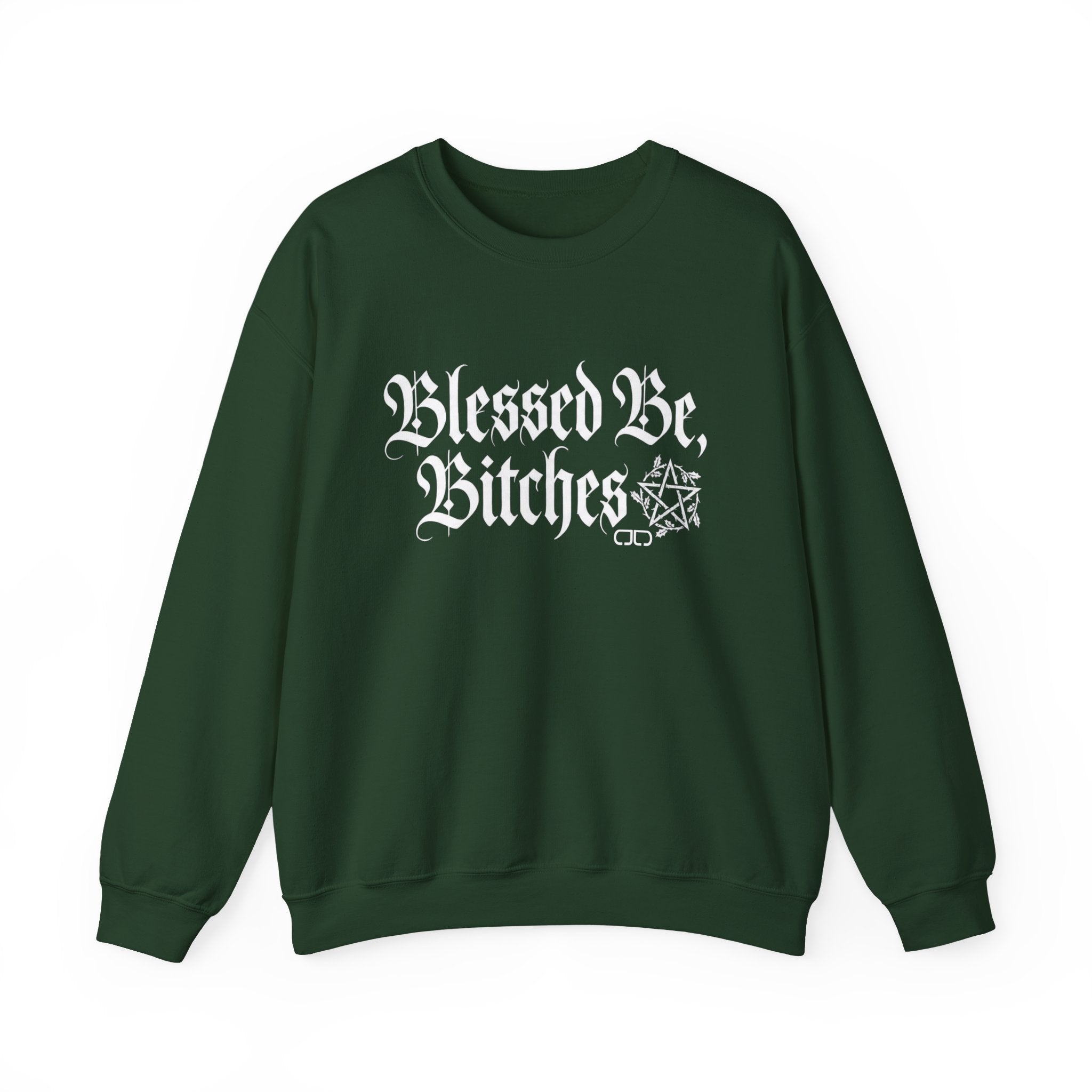 Blessed Be, Bitches Sweatshirt - Gothic Witchy Spell Crewneck