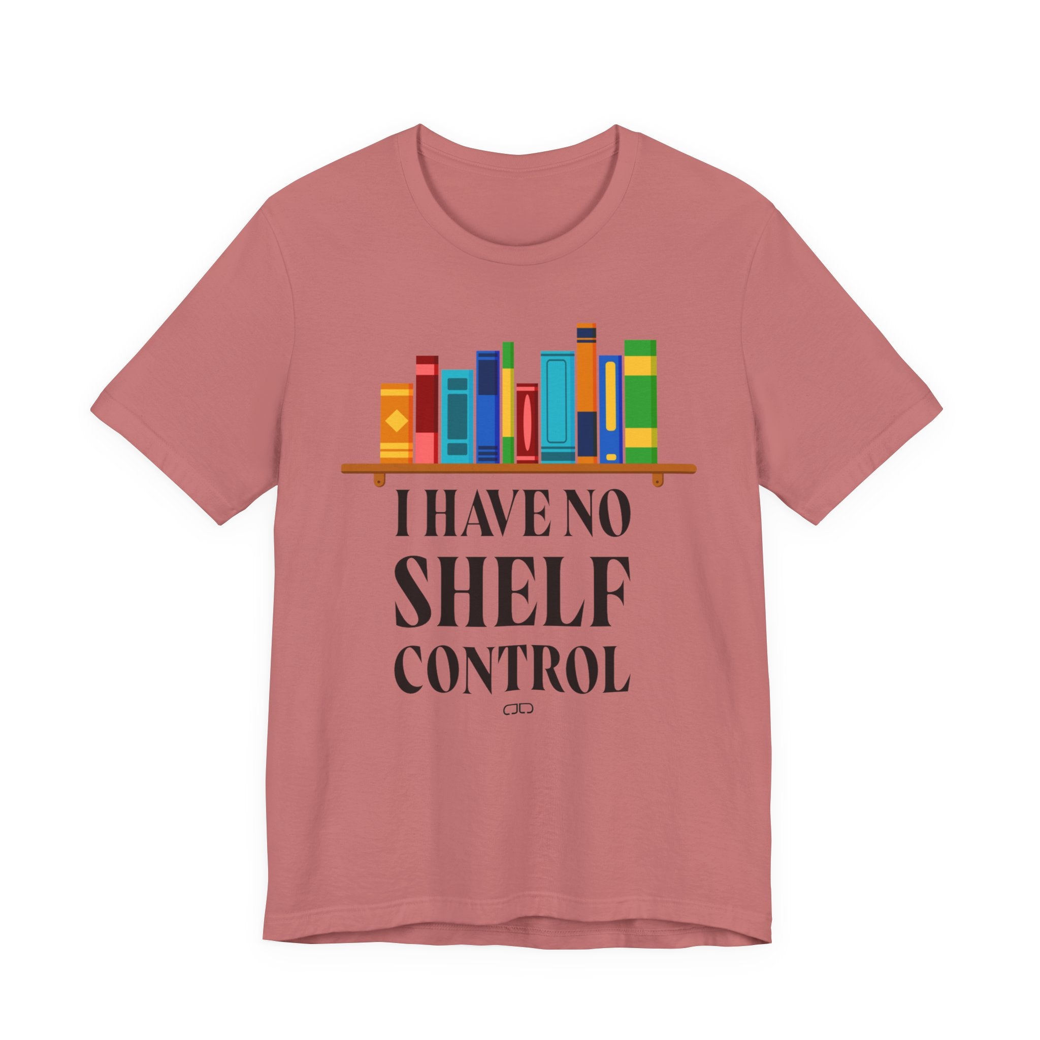 I Have No Shelf Control, Unisex T-Shirt for Readers, Gift for Bookworms, Fun Literary Shirt, Book Lovers Tee
