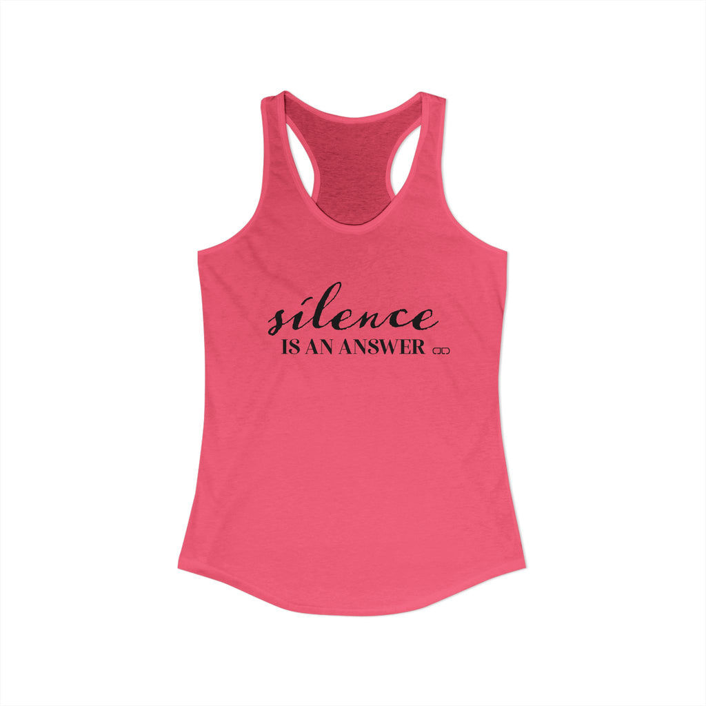 Silence is an Answer Women's Racerback Tanktop