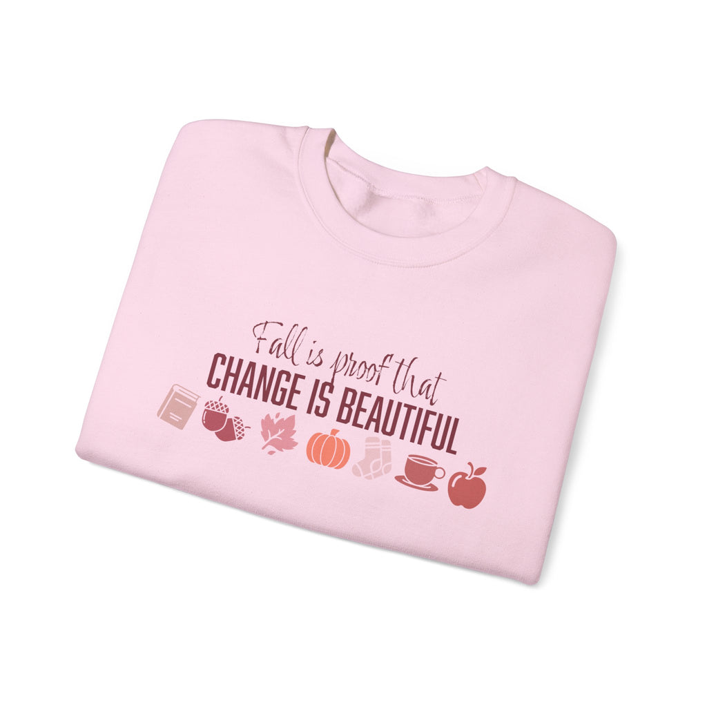 Fall Is Proof That Change Is Beautiful Sweatshirt