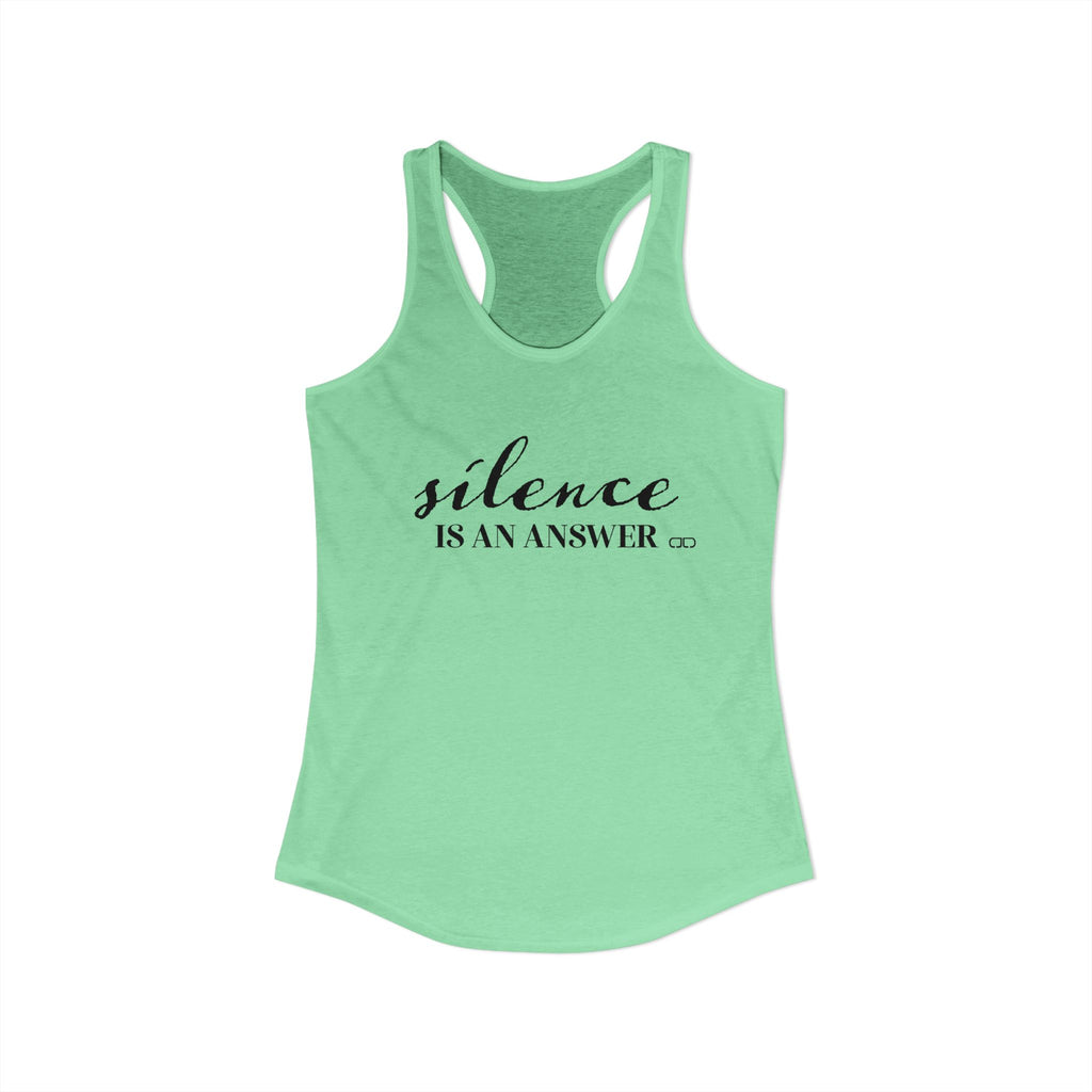 Silence is an Answer Women's Racerback Tanktop