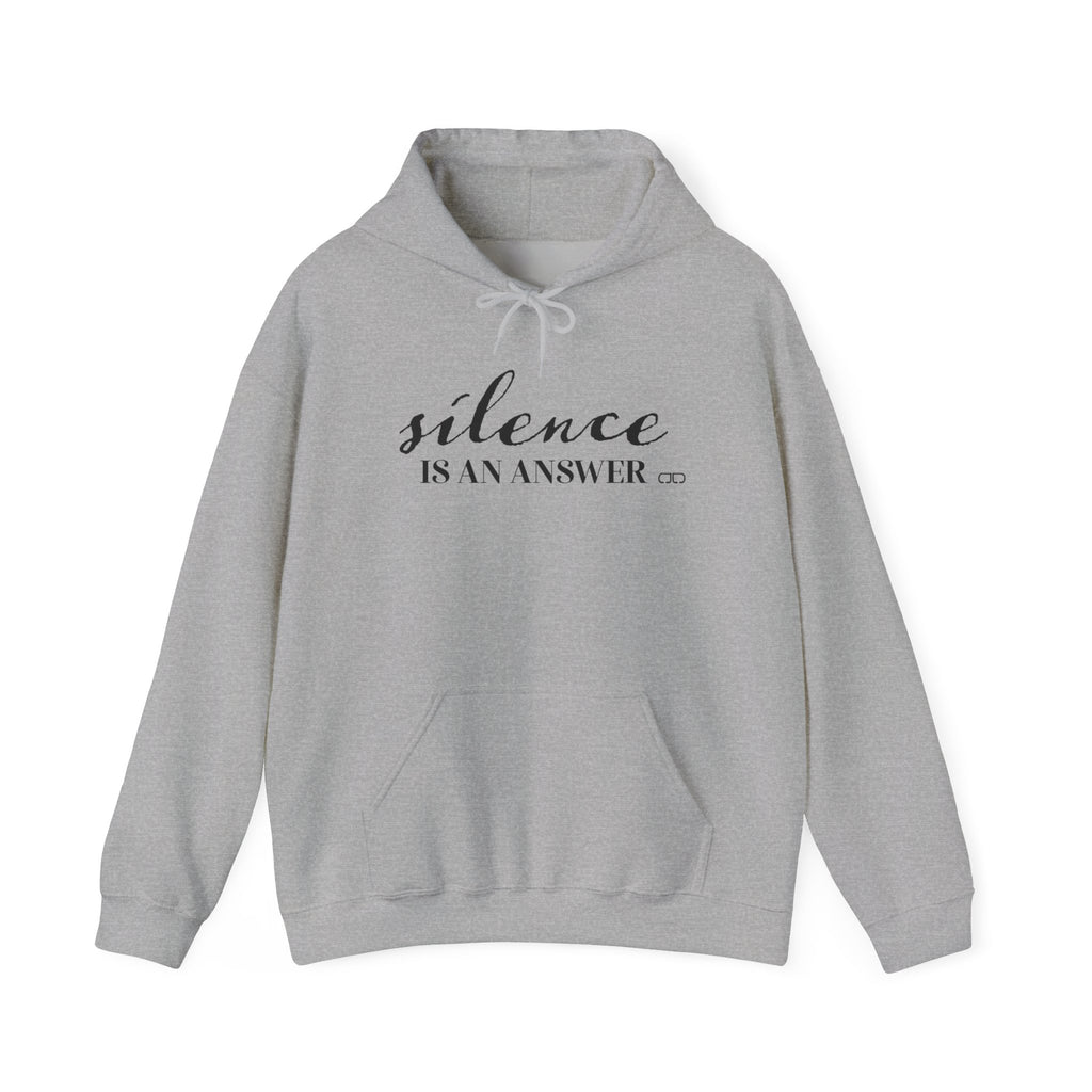 Silence Is An Answer Hoodie — Minimal Script Graphic Pullover