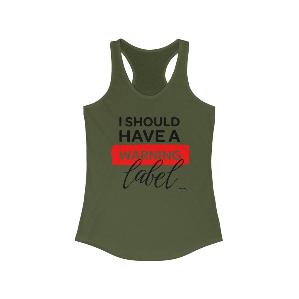 Women's Warning Label Racerback Tank - Funny Workout Top, Summer Tee, Gift for Her, Casual Wear, Motivational Apparel