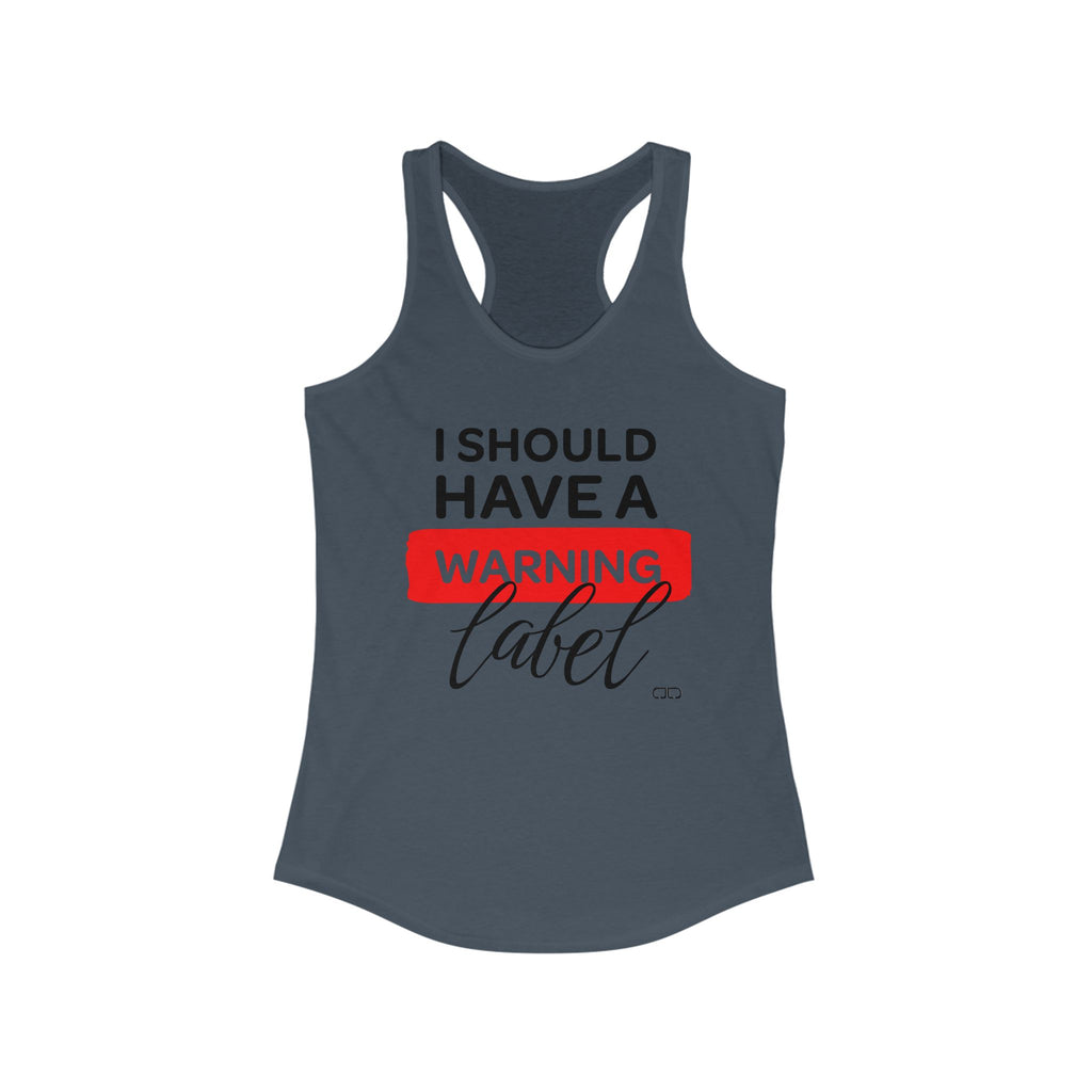 Women's Warning Label Racerback Tank - Funny Workout Top, Summer Tee, Gift for Her, Casual Wear, Motivational Apparel