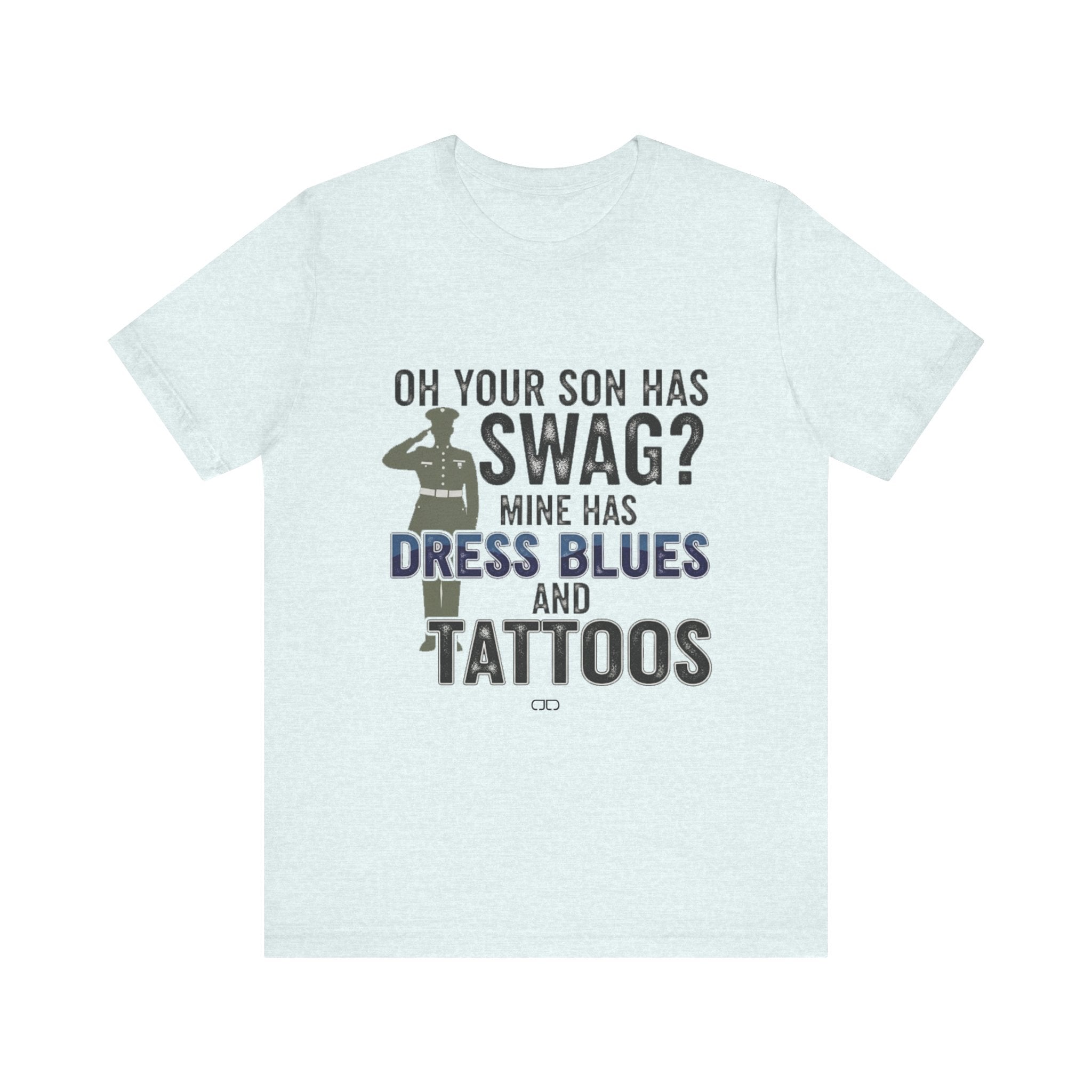 Military Parent - Oh Your Son has Swag?, Casual Wear, Gift for Dads, Father's Day, Army Shirt, Salute to Service, Funny Tee