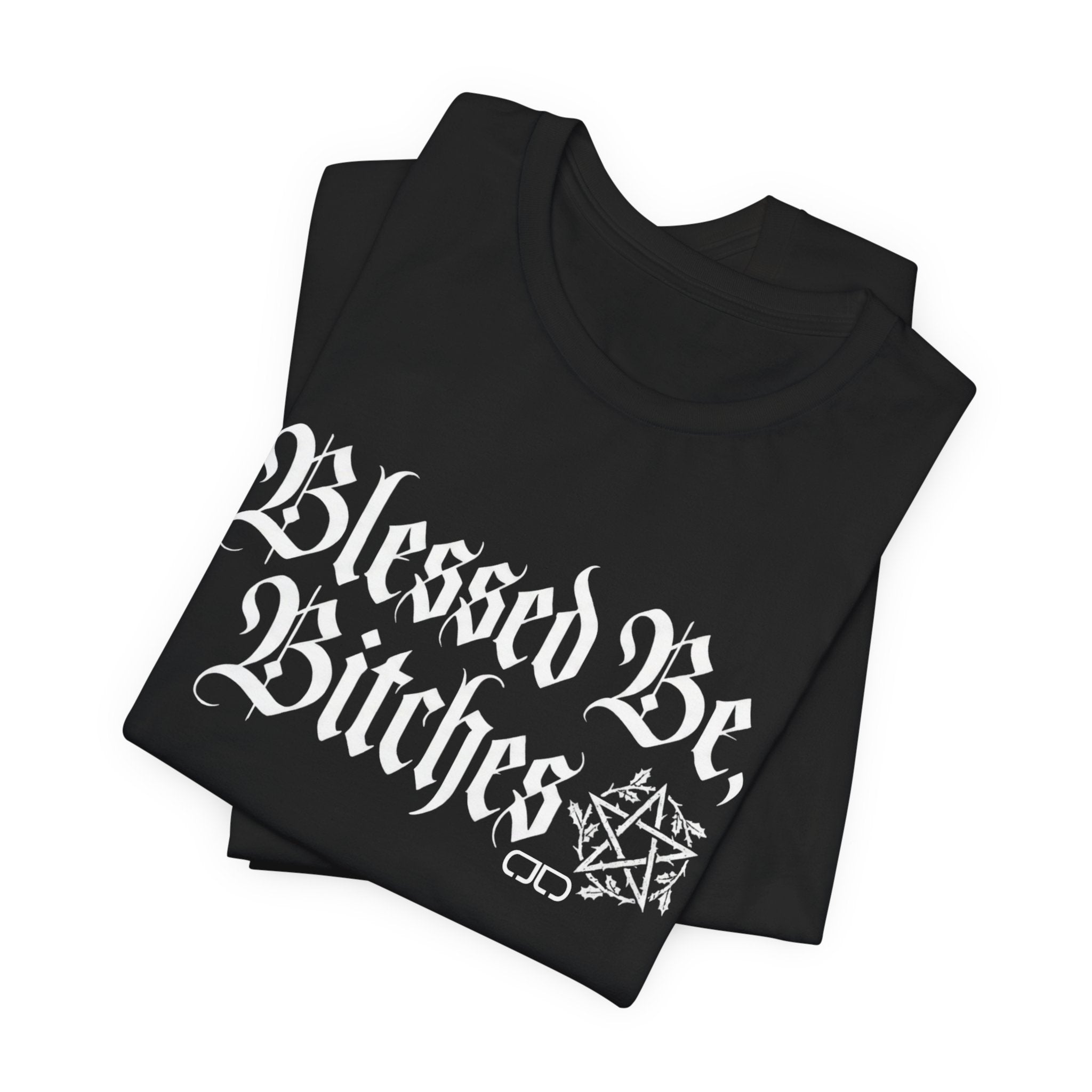 Blessed Be, Bitches Gothic Tee — Witchy Pagan Spell Shirt