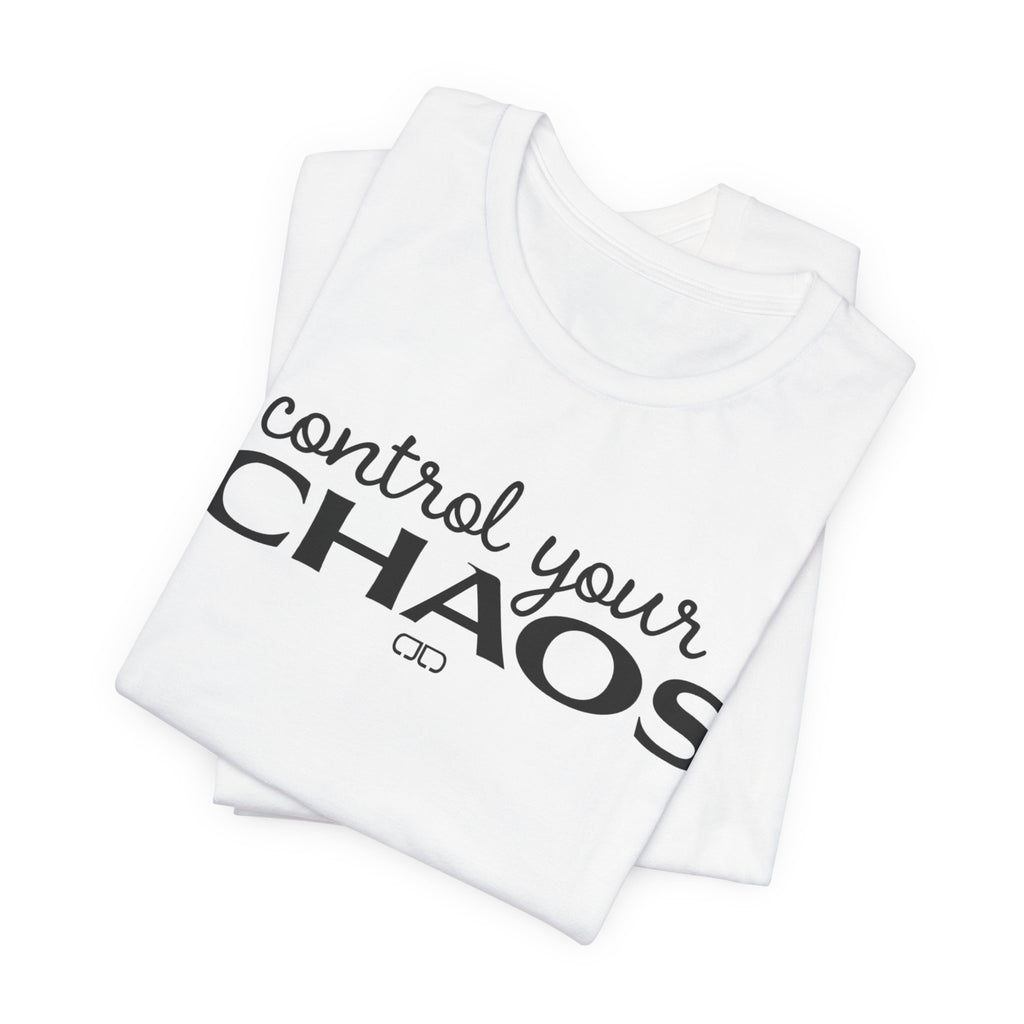 Control Your Chaos T-Shirt — Inspirational Typography Tee