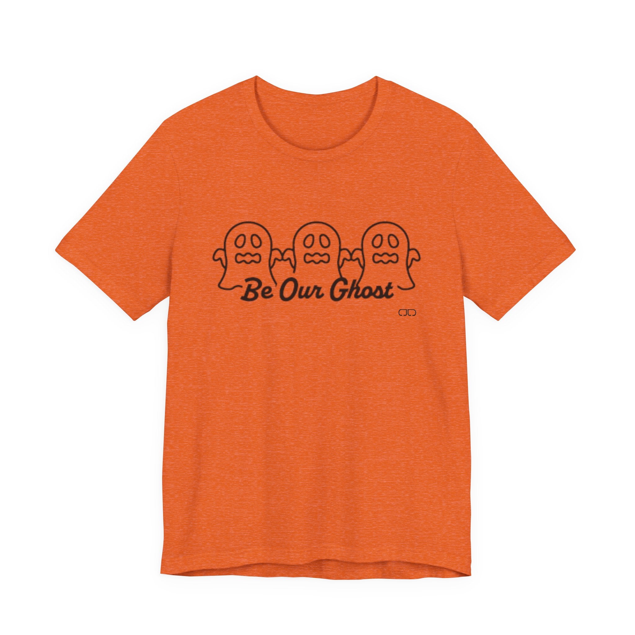 Be Our Ghost, Halloween Spirit Ghost Tee, Unisex Short Sleeve T-Shirt, Spooky Ghost Graphic Shirt, Fall Festival Wear, Cute Halloween Gift