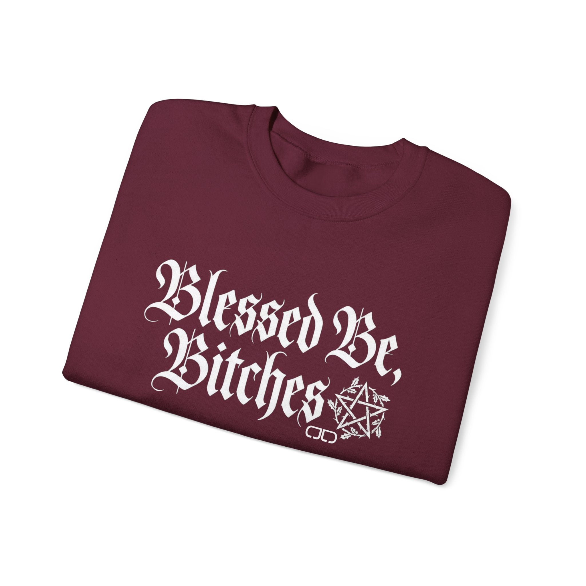 Blessed Be, Bitches Sweatshirt - Gothic Witchy Spell Crewneck