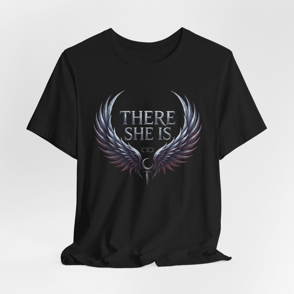There She Is T‑Shirt