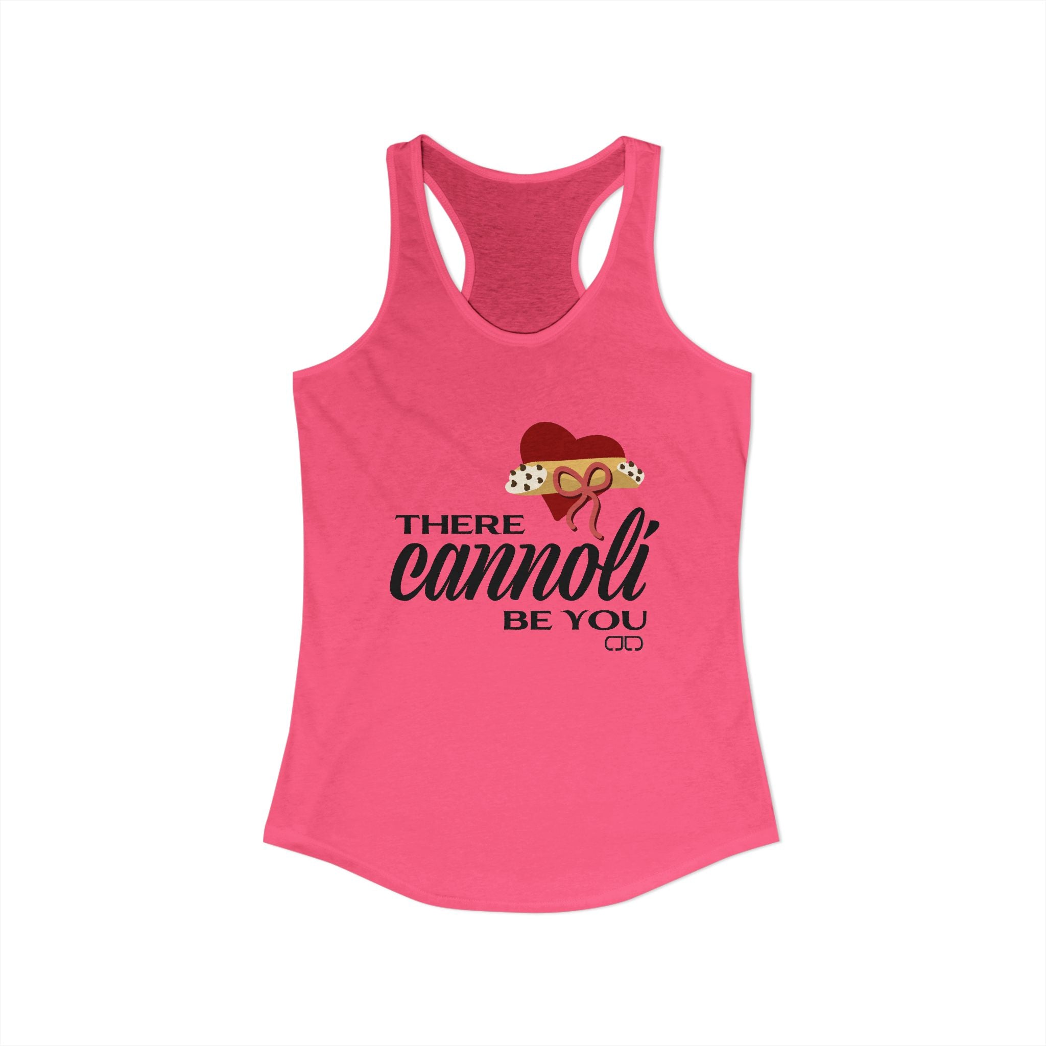 There Cannoli Be You - Valentines Women's Racerback Tank Top