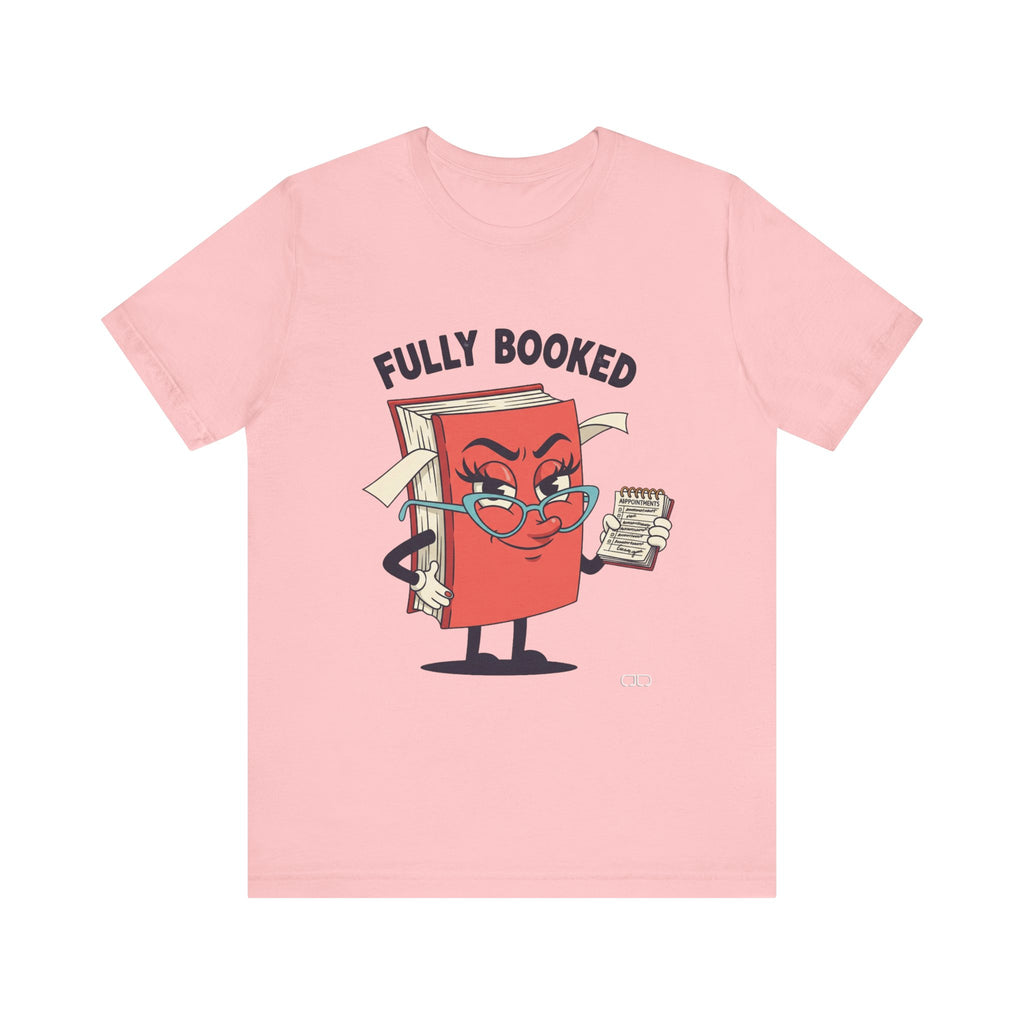 Fully Booked Reader Tee - Perfect for Book Lovers, Gift for Librarians, Cozy Reading Shirt, Book Club Outfit, Literary Gift