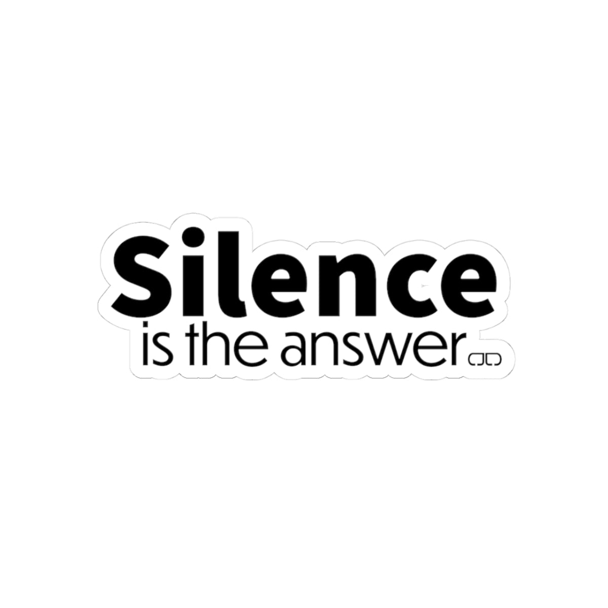 Silence Is the Answer — Minimalist Vinyl Sticker (Kiss-Cut)