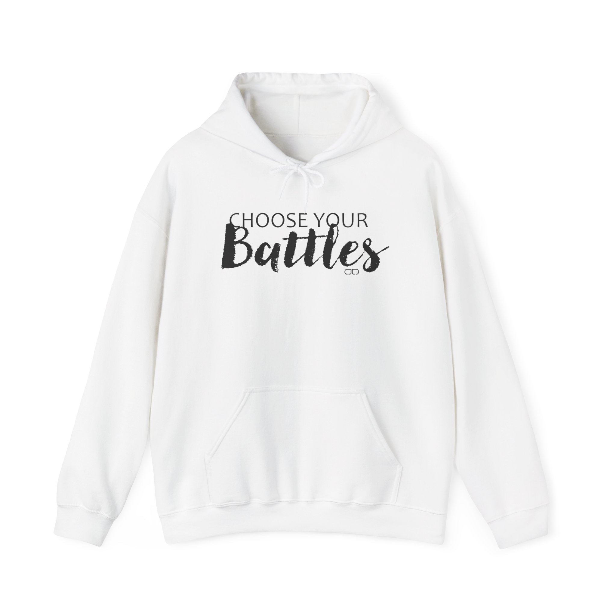 Choose Your Battles Hoodie — Inspirational Quote Pullover for Mindful Living