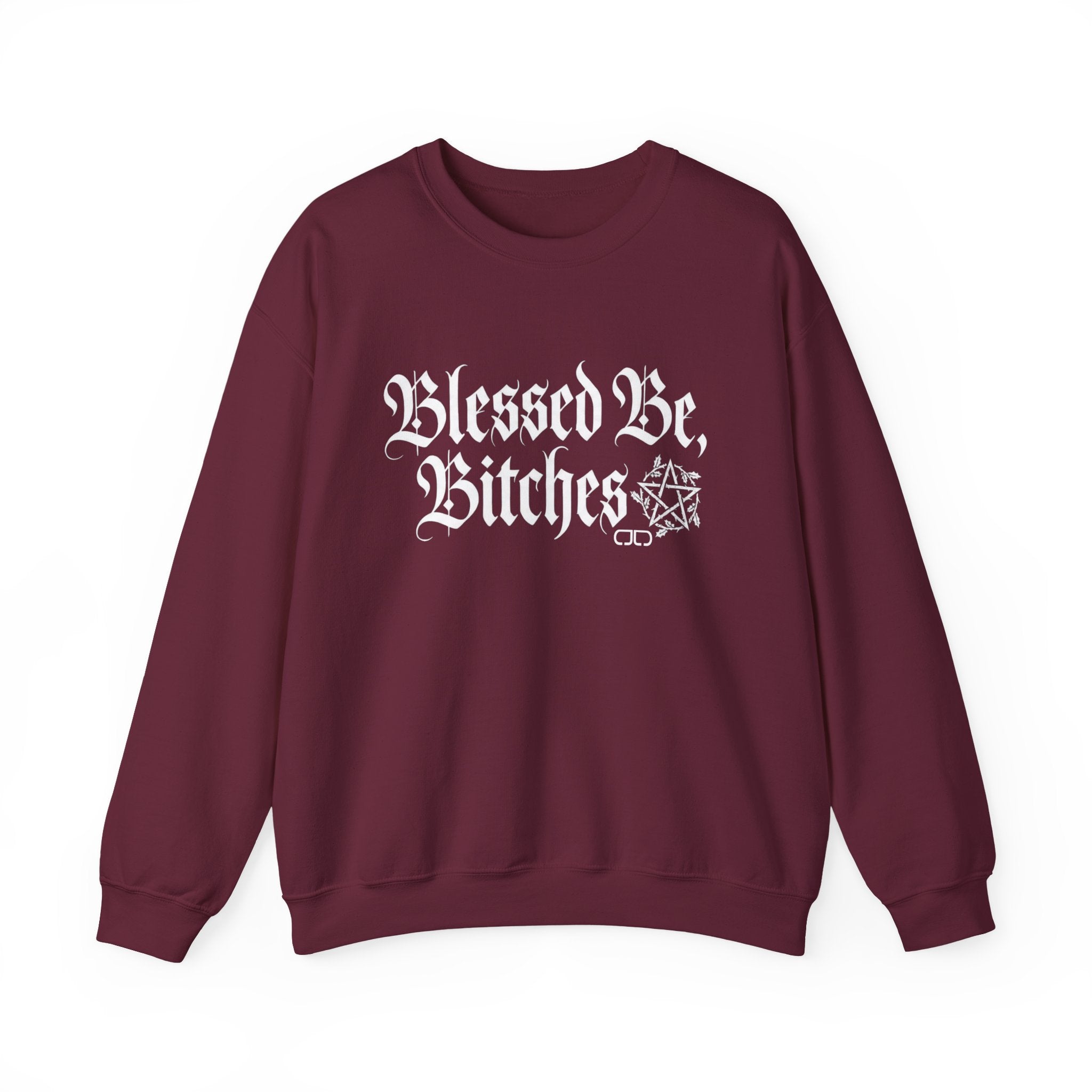 Blessed Be, Bitches Sweatshirt - Gothic Witchy Spell Crewneck
