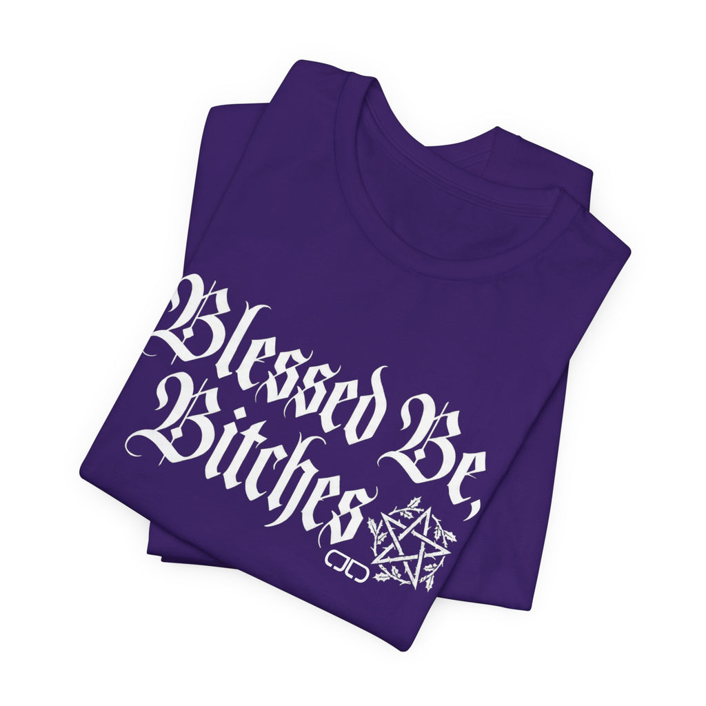 Blessed Be, Bitches Gothic Tee — Witchy Pagan Spell Shirt