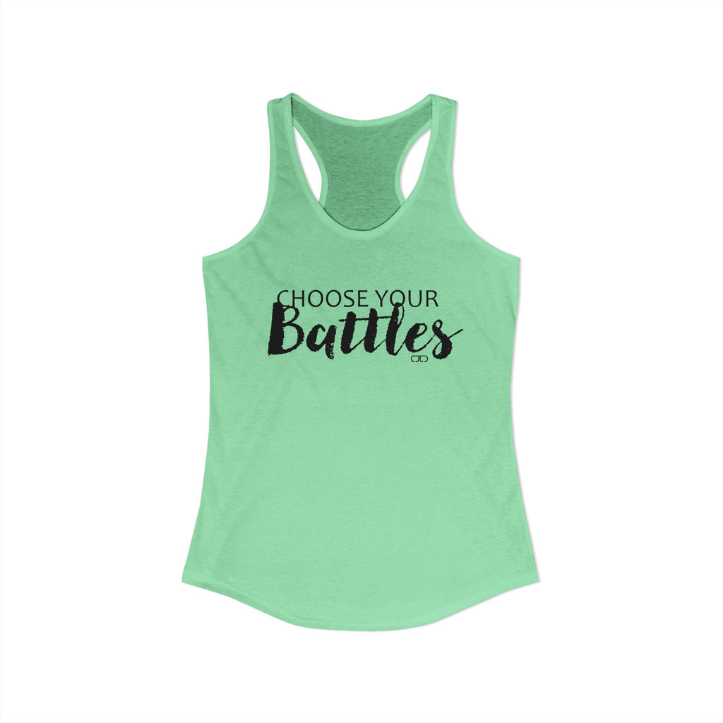 Choose Your Battles Women's Racerback Tank Top