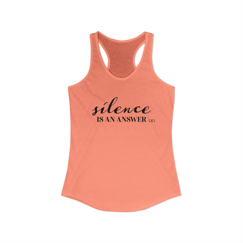 Silence is an Answer Women's Racerback Tanktop