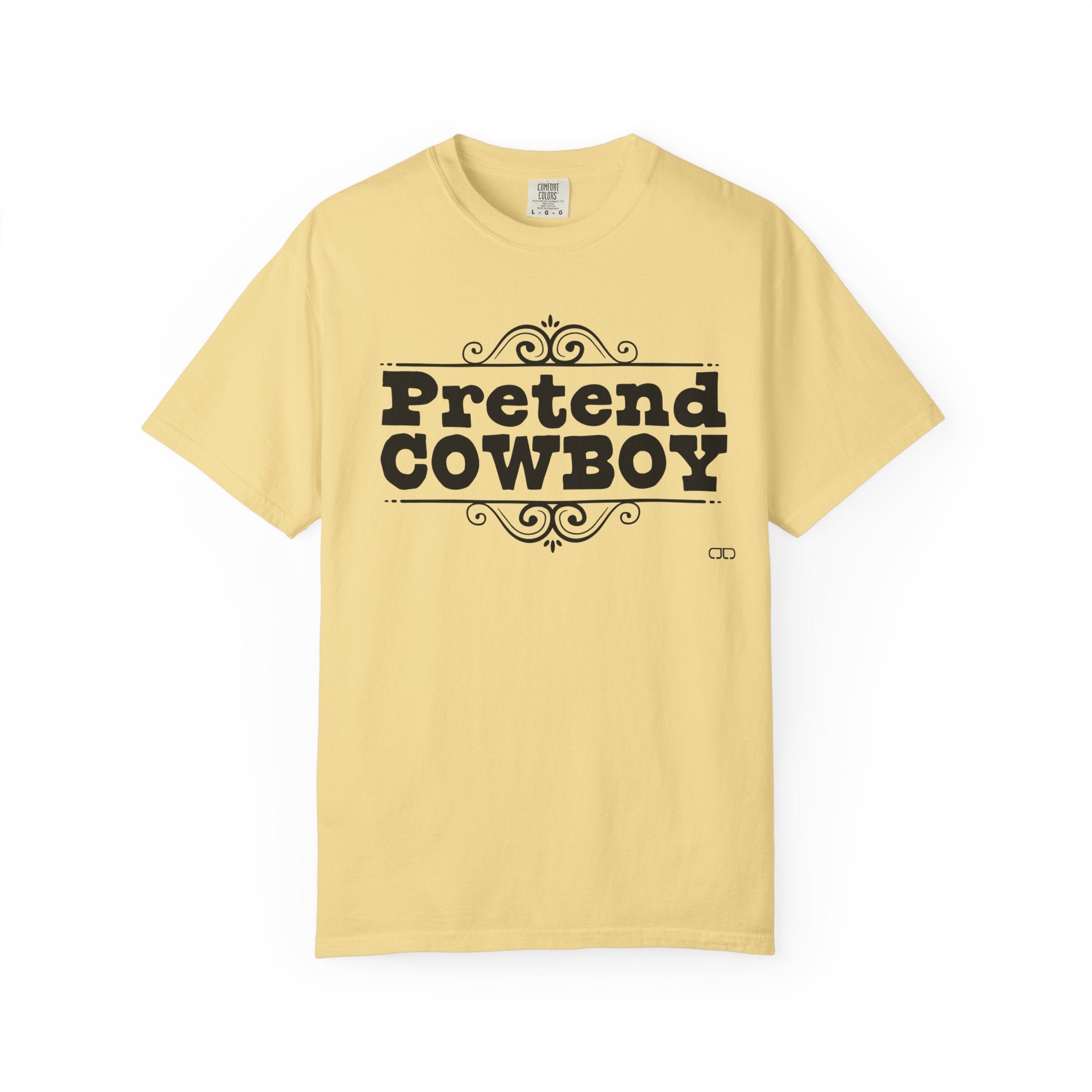 Pretend Cowboy Unisex T-Shirt | Western Vibe Tee, Casual Apparel, Gift for Cowpoke Lovers, Everyday Wear, Statement Shirt