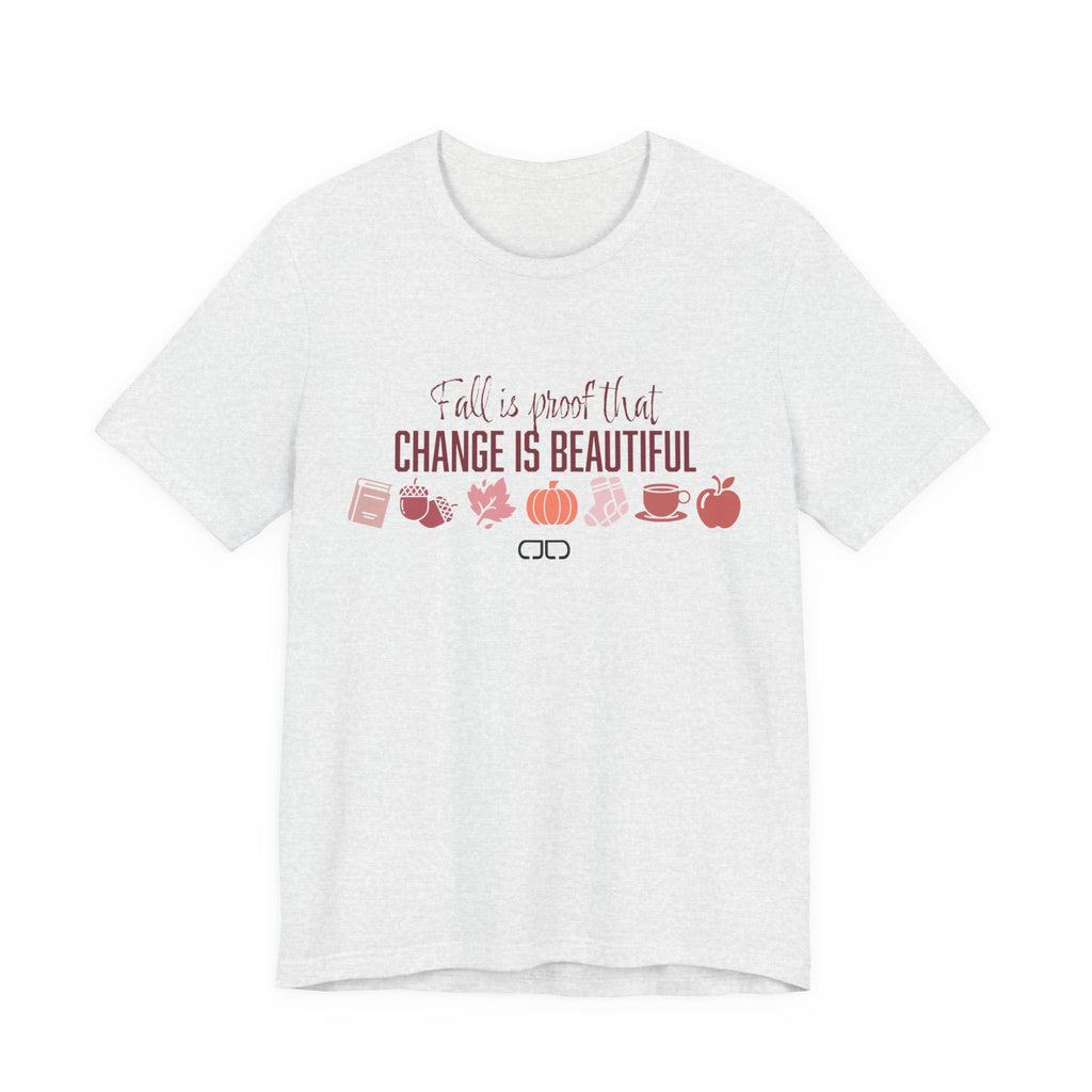 Fall Is Proof That Change Is Beautiful Tee — Autumn Leaves, Pumpkin & Cozy Icons Shirt