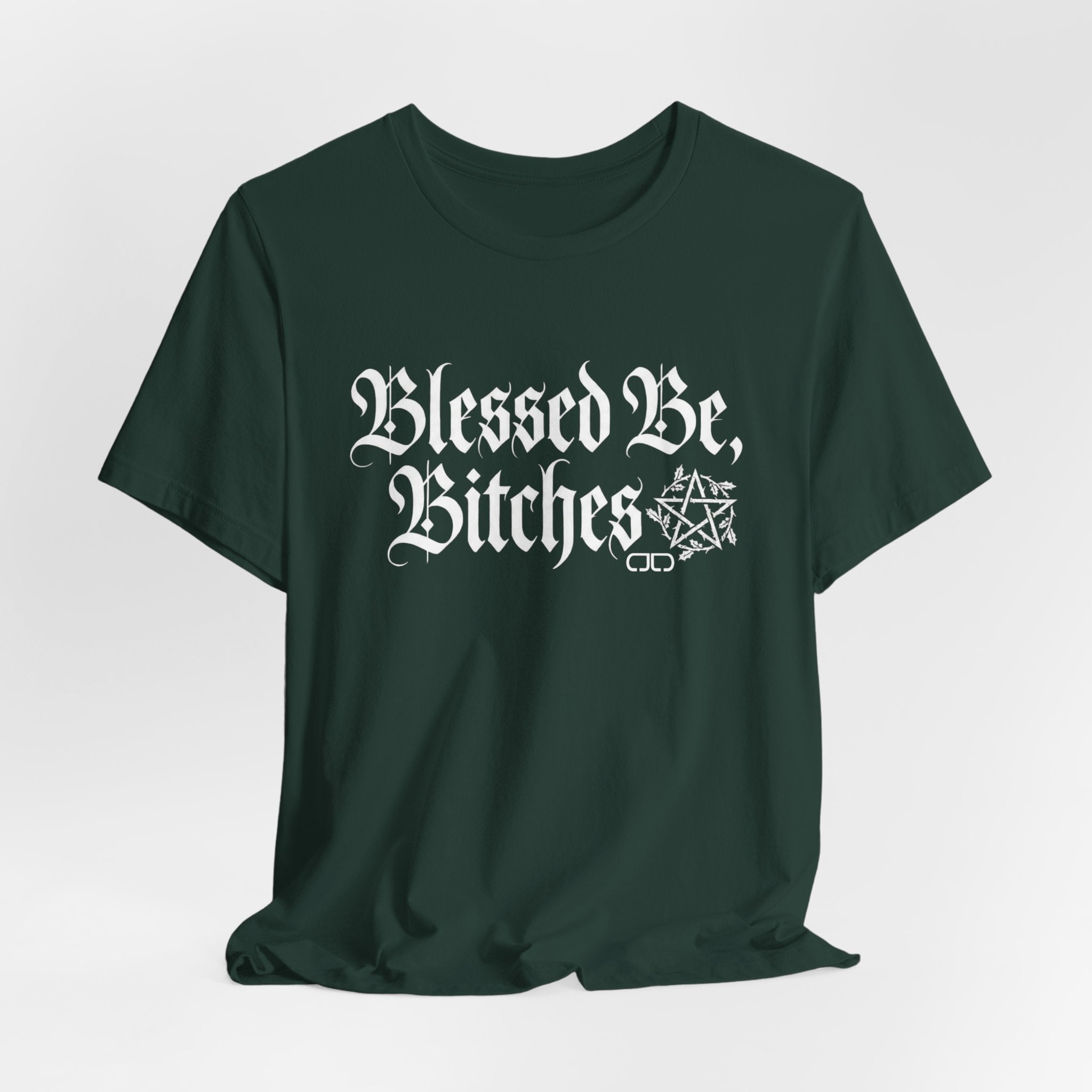 Blessed Be, Bitches Gothic Tee — Witchy Pagan Spell Shirt