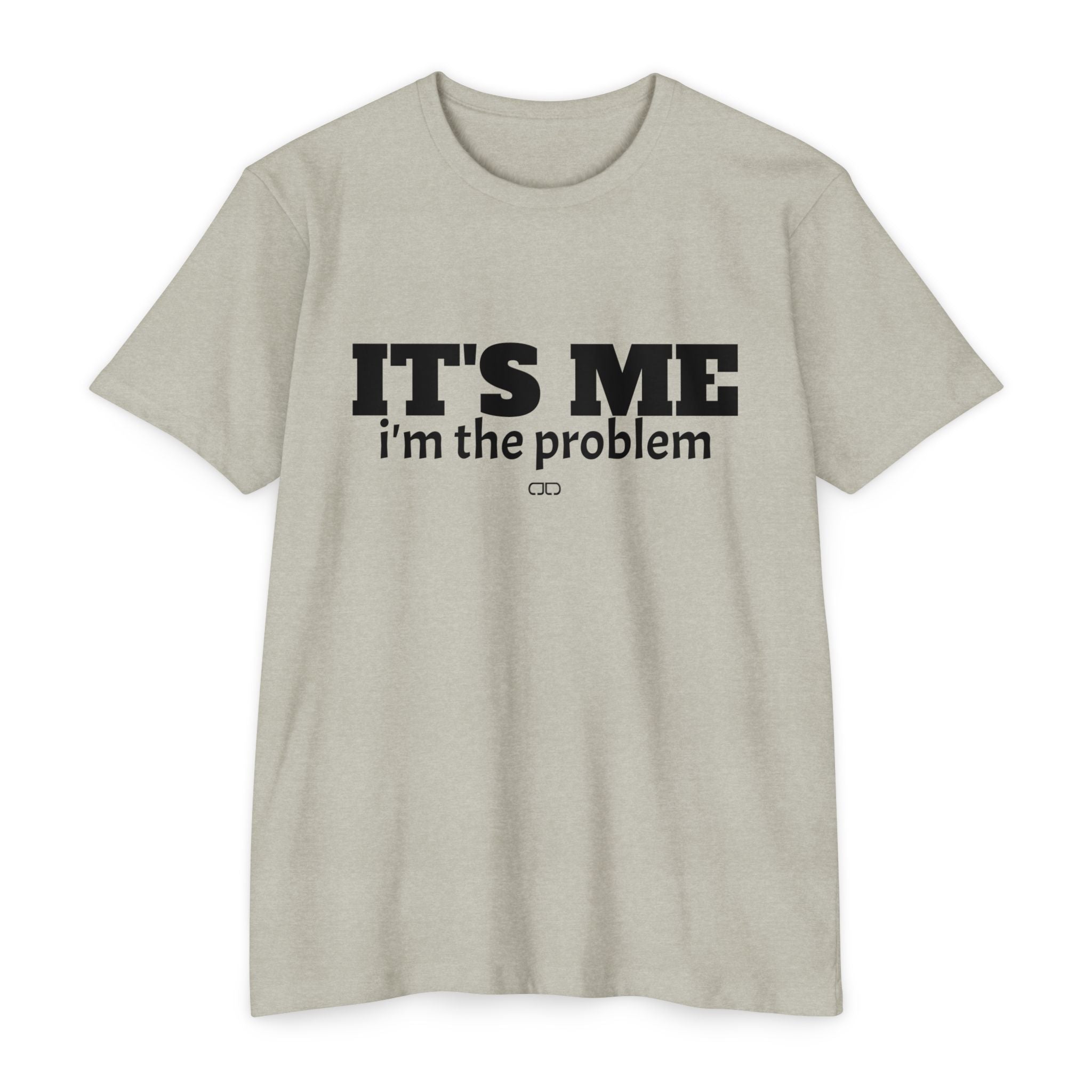 It's Me, I'm the Problem - Unisex T-shirt | Gift for Friends, Casual Wear, Humorous Tee, Everyday Outfit, Quirky Statement Shirt