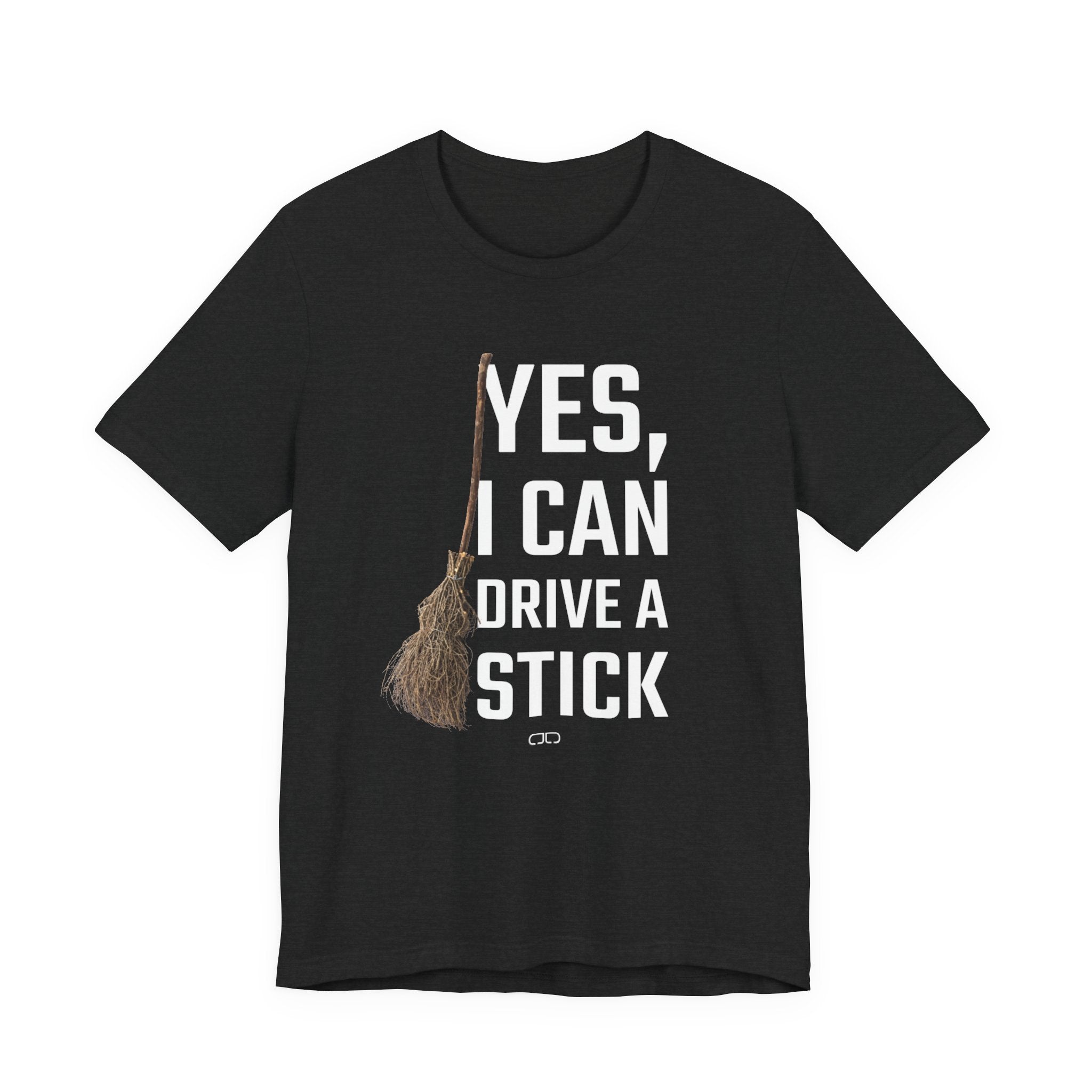 Yes, I Can Drive a Stick T-Shirt, Funny Tee, Witch Costume Accessory, Halloween Shirt, Gift for Her, Quirky Humor Tee