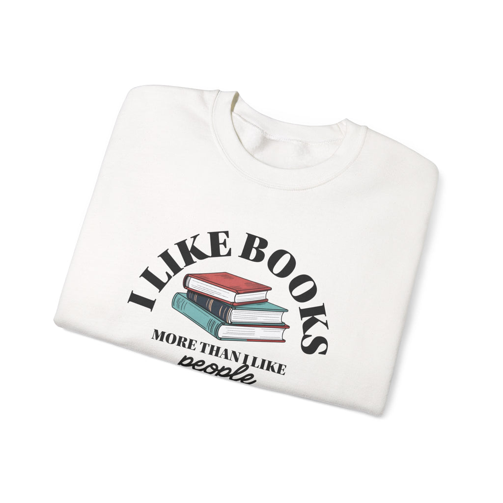 I Like Books More Than People | Cozy Book Lover Crewneck Sweatshirt, Reading Gift, Literature Lover Apparel, Comfy Gift, Bookish Style