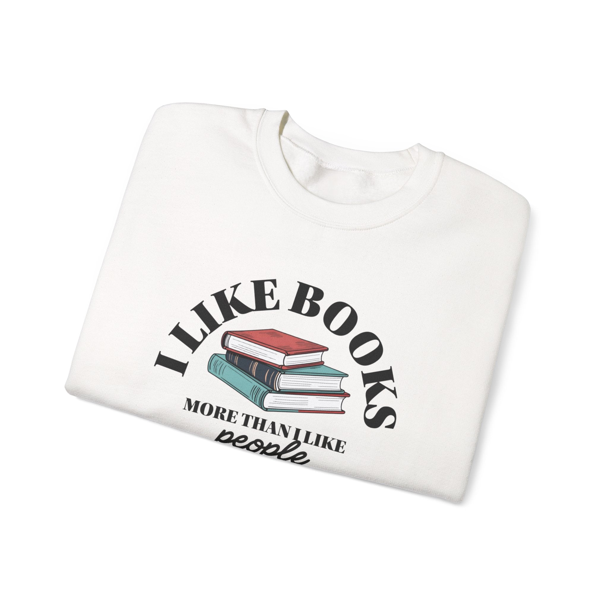 I Like Books More Than People | Cozy Book Lover Crewneck Sweatshirt, Reading Gift, Literature Lover Apparel, Comfy Gift, Bookish Style