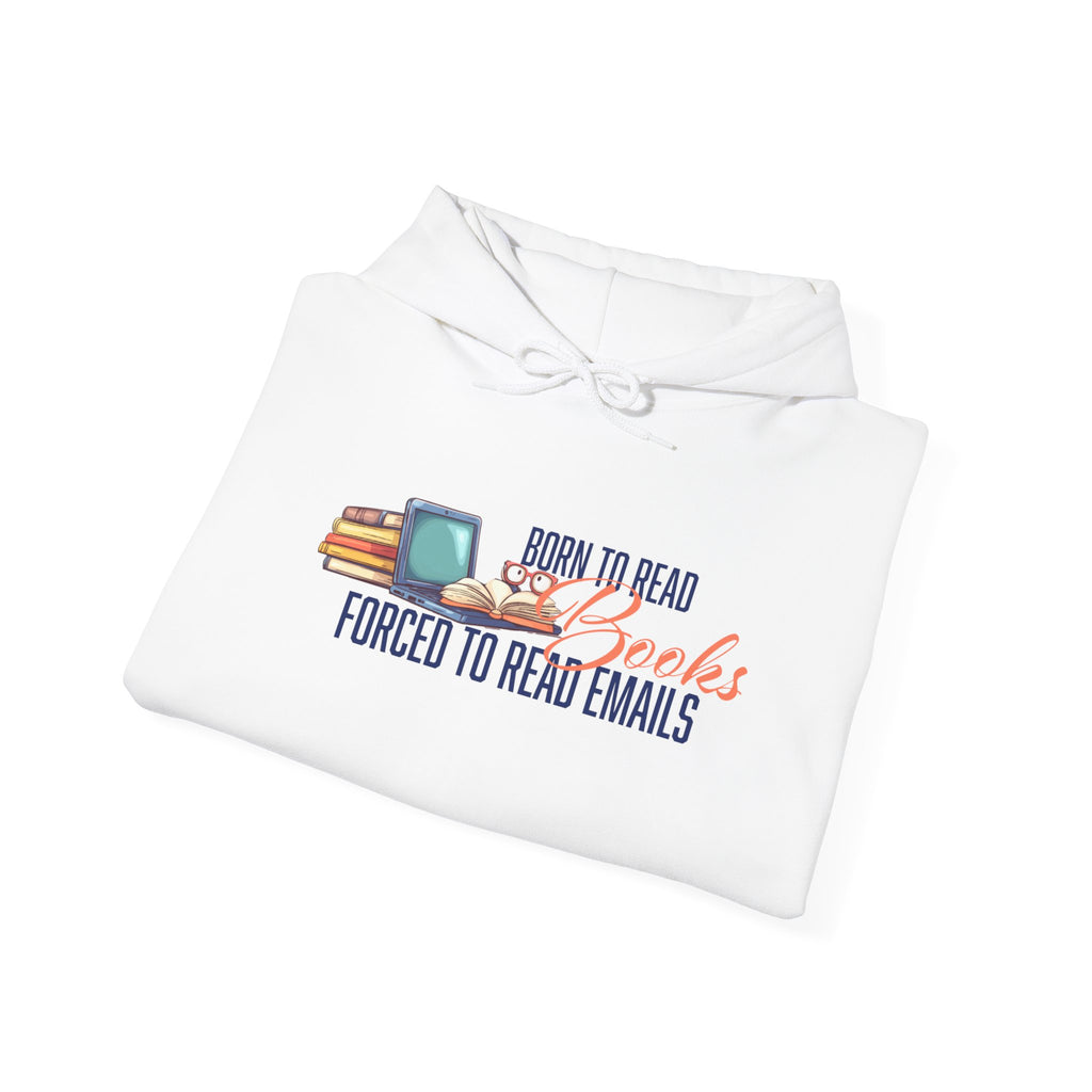 Born to Read, Forced to Read Emails Hoodie - Unisex Heavy Blend Sweatshirt for Book Lovers, Cozy Gift for Readers, Perfect for Any Occasion