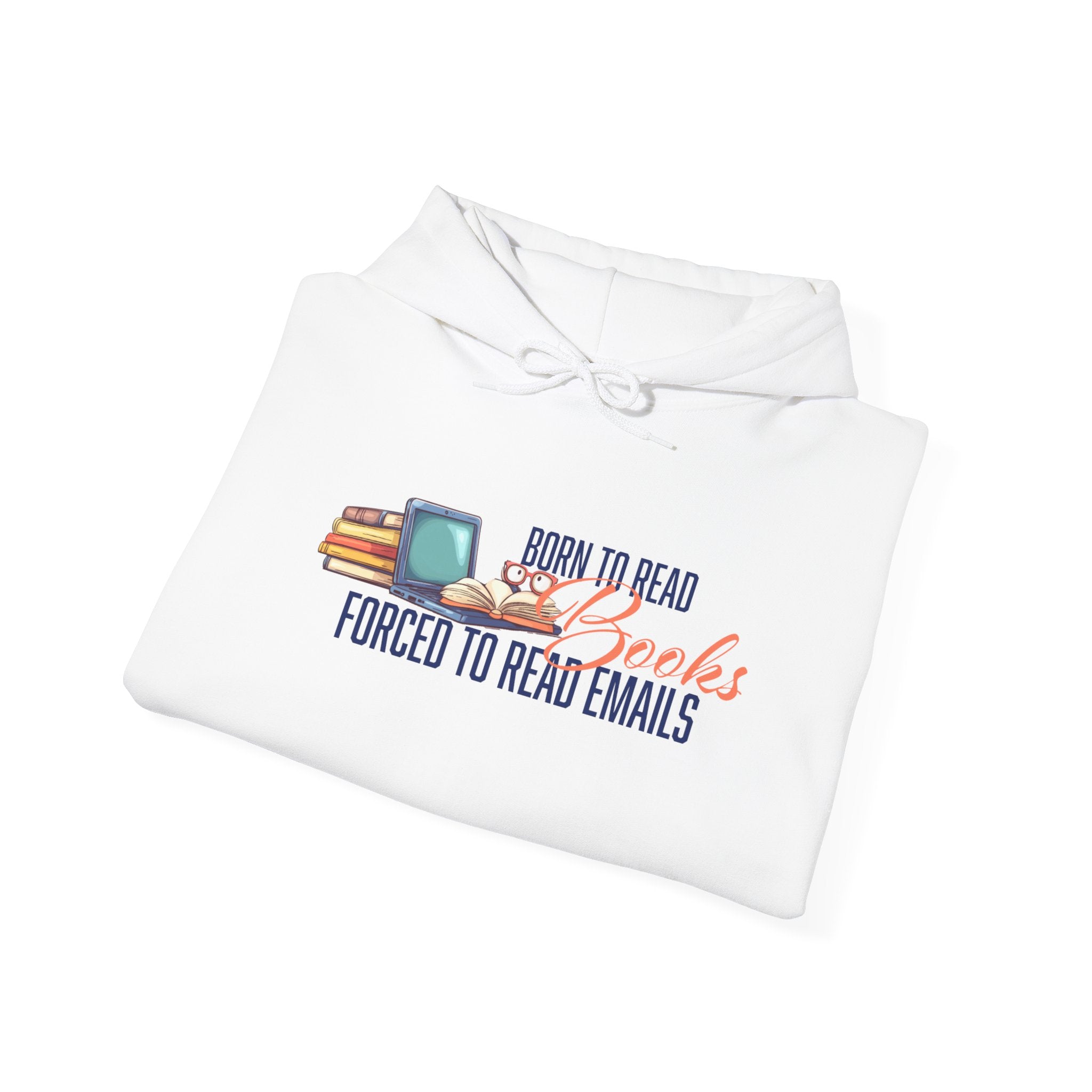 Born to Read, Forced to Read Emails Hoodie - Unisex Heavy Blend Sweatshirt for Book Lovers, Cozy Gift for Readers, Perfect for Any Occasion