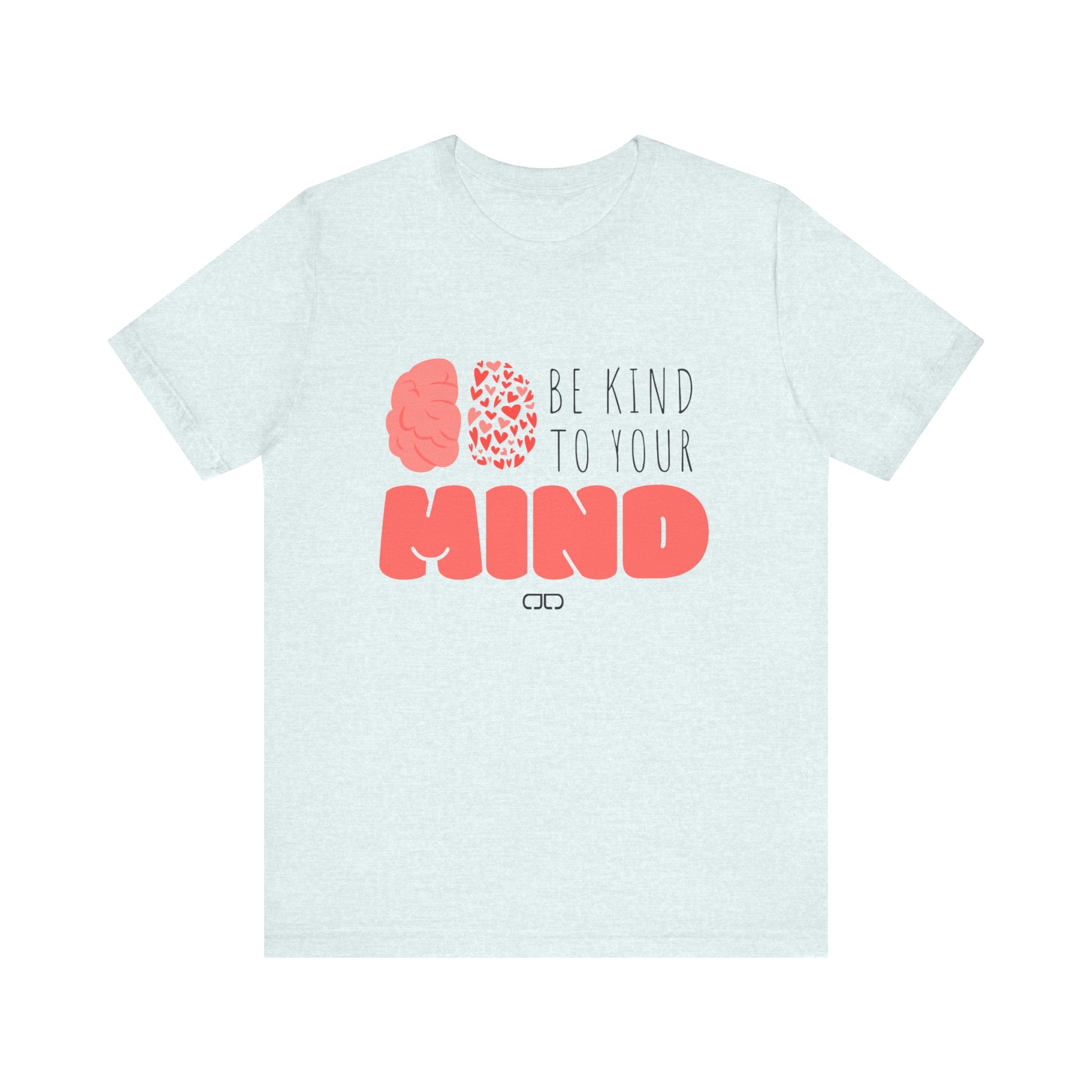 Be Kind to Your Mind, Mental Health Awareness Shirt, Gift for Friends, Positive Vibes Tee, Self-Care Day Apparel
