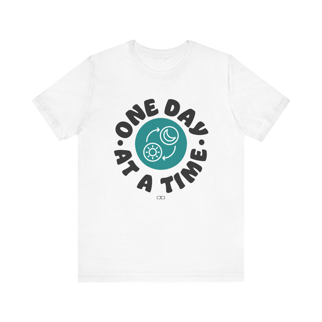 One Day At a Time Short Sleeve Tee | Motivational T-Shirt, Gift for Friends, Self-Care Reminder, Casual Wear, Everyday Comfort