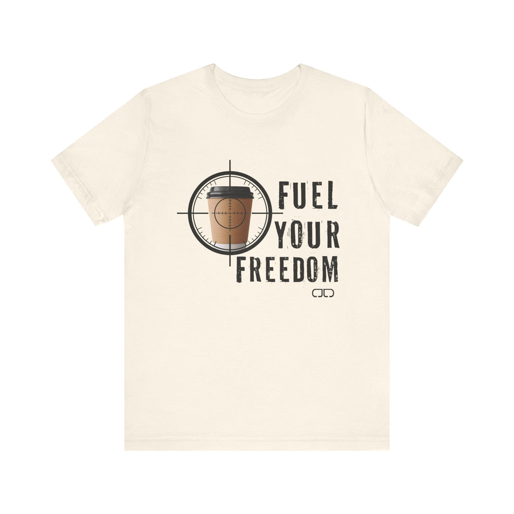 Fuel Your Freedom T‑Shirt — Coffee Cup Target Graphic Tee for Coffee Lovers