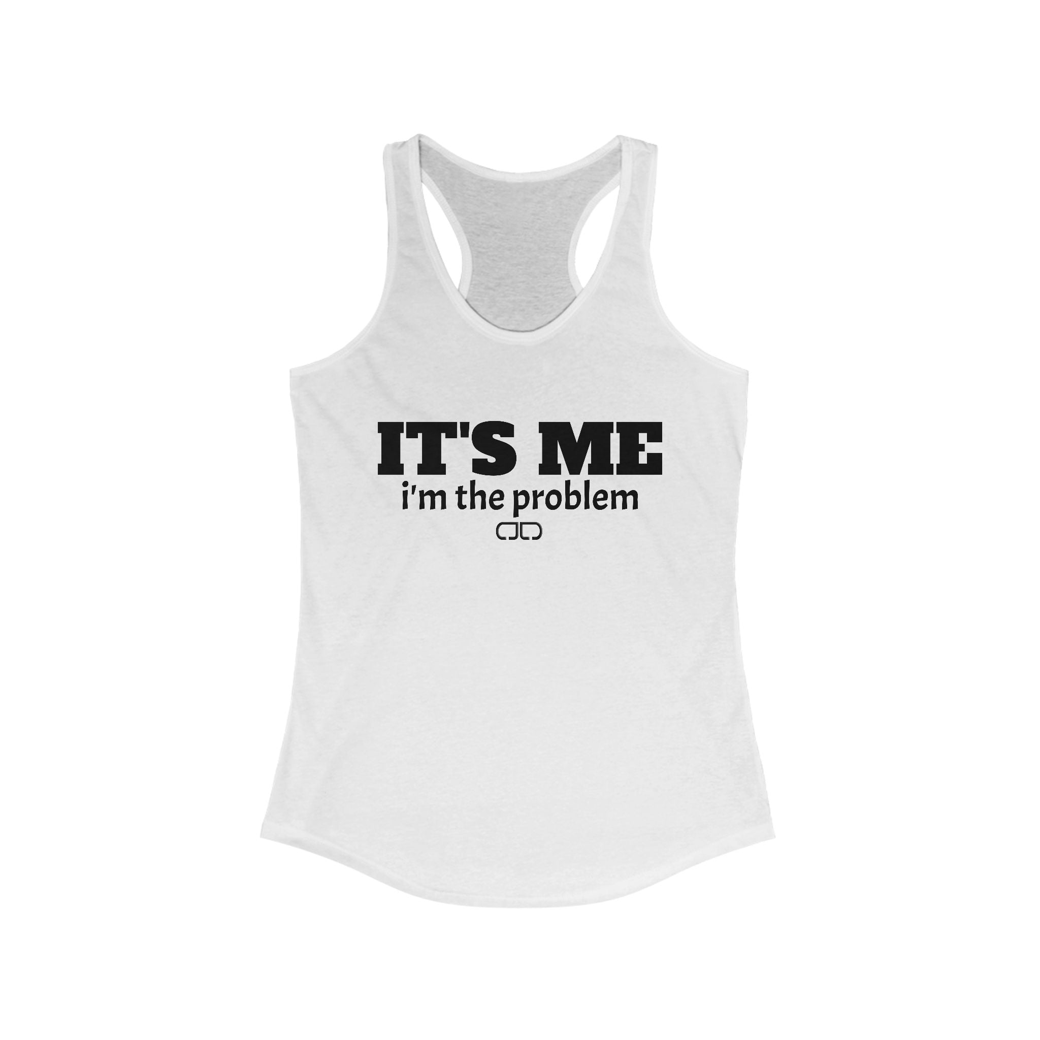 It's Me I'm the Problem Women's Racerback Tank, Casual Workout Top, Humorous Gift for Friends, Summer Fashion, Ideal for Workout & Daily Wear