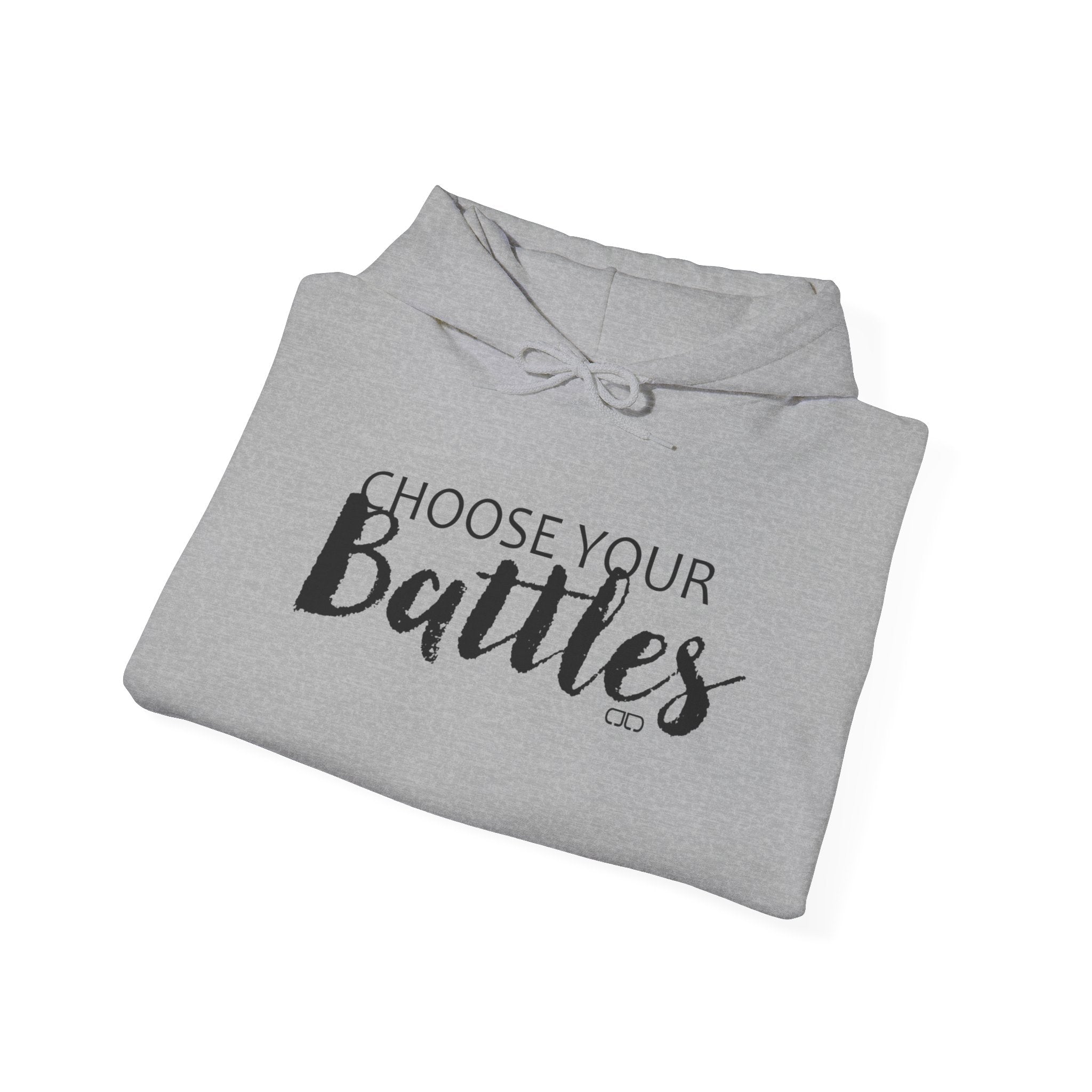 Choose Your Battles Hoodie — Inspirational Quote Pullover for Mindful Living