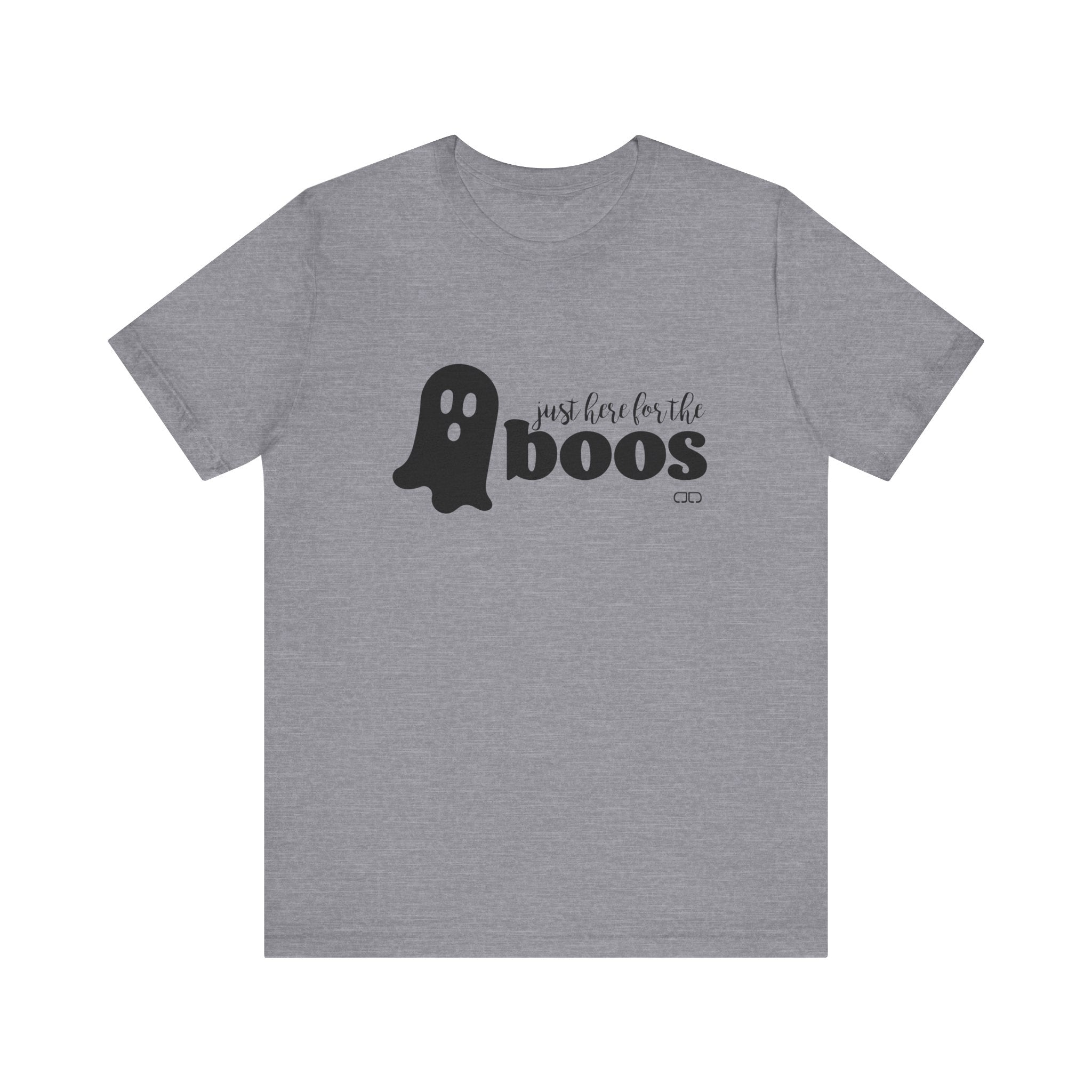 Just Here For the Boos T-Shirt | Fun Unisex Tee for Halloween, Casual Wear, Cozy Vibes, Perfect Gift, Spooky Season