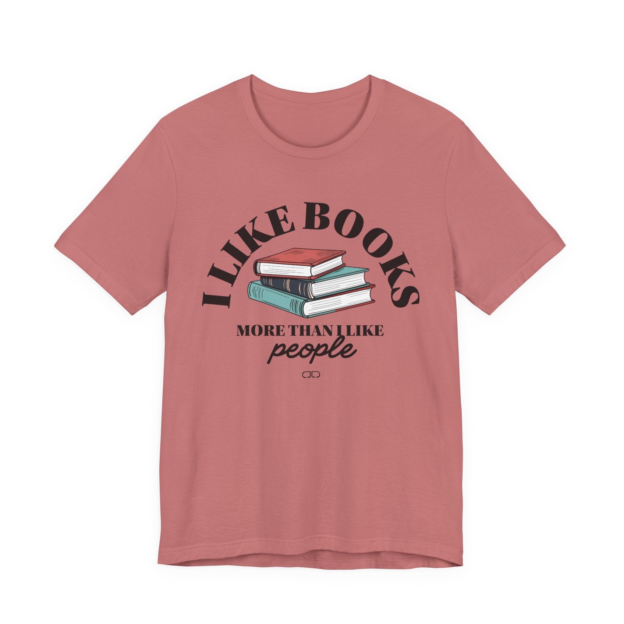 I Like Books More Than People - Perfect for Readers, Gifts for Bookworms, Literary Tee, Bookish Apparel,
