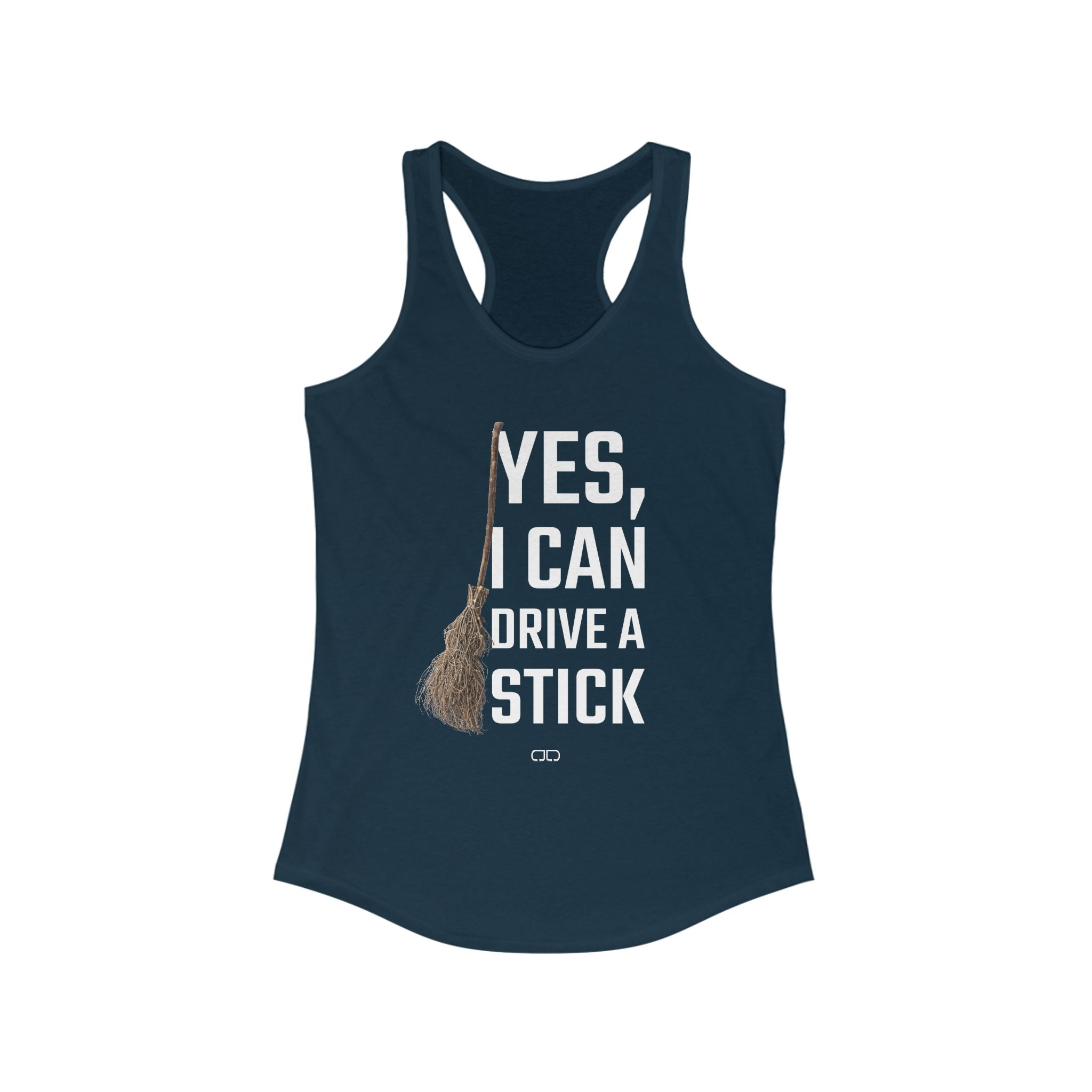 Yes I Can Drive A Stick | Funny Women’s Gift for Witch Lovers, Birthday Gift, Workout Top, Summer Apparel, Casual Wear