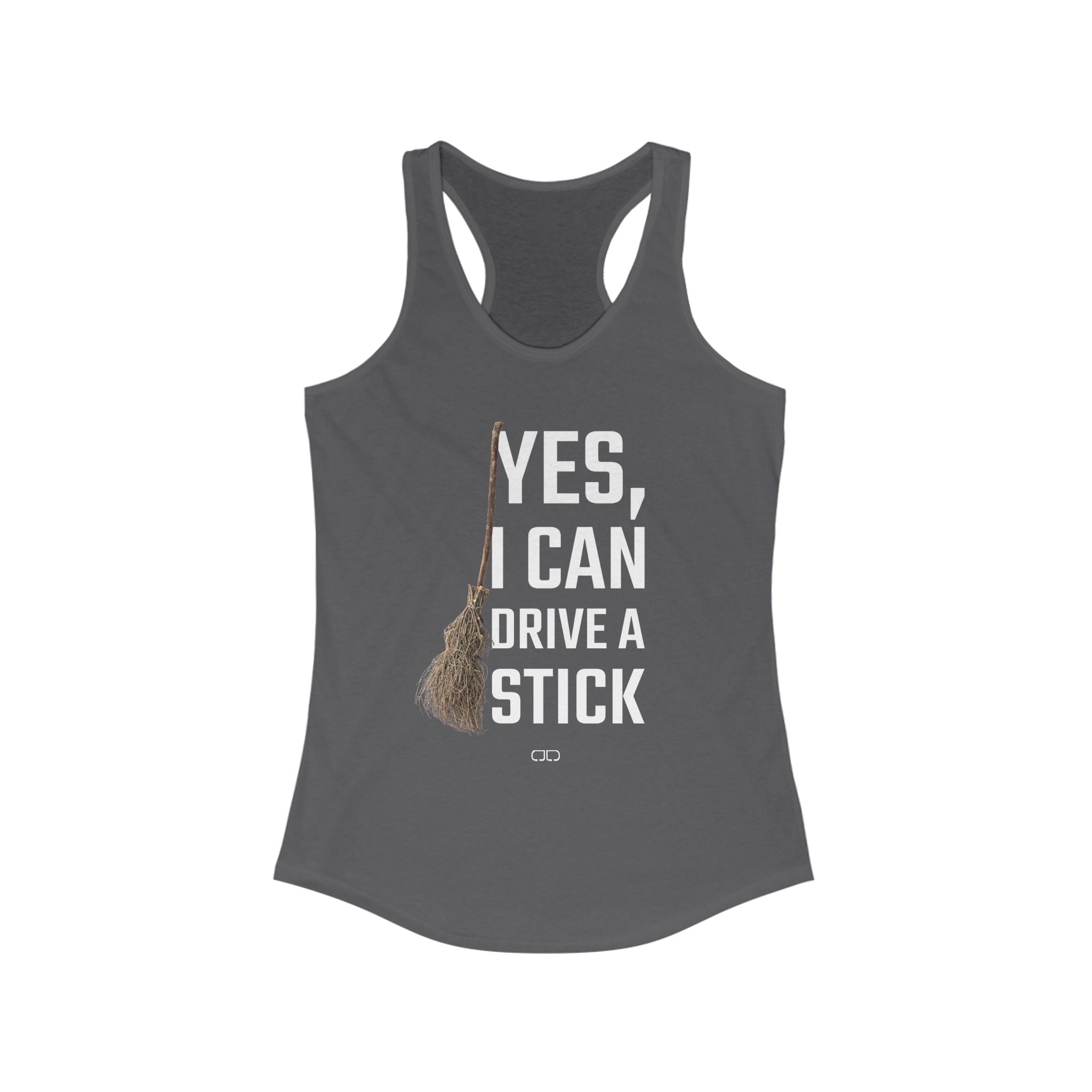 Yes I Can Drive A Stick | Funny Women’s Gift for Witch Lovers, Birthday Gift, Workout Top, Summer Apparel, Casual Wear